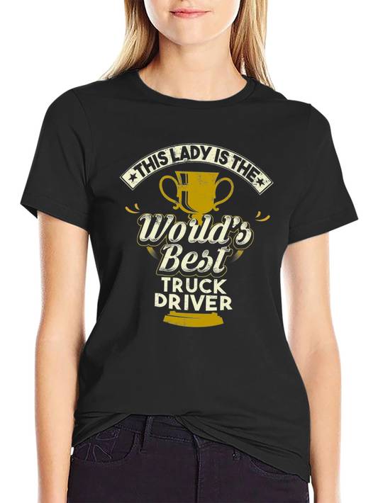 Worlds Best Truck Driver T-Shirt