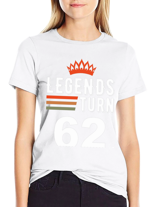 Legends Turn 62 T-Shirt - Birthday Gift Idea