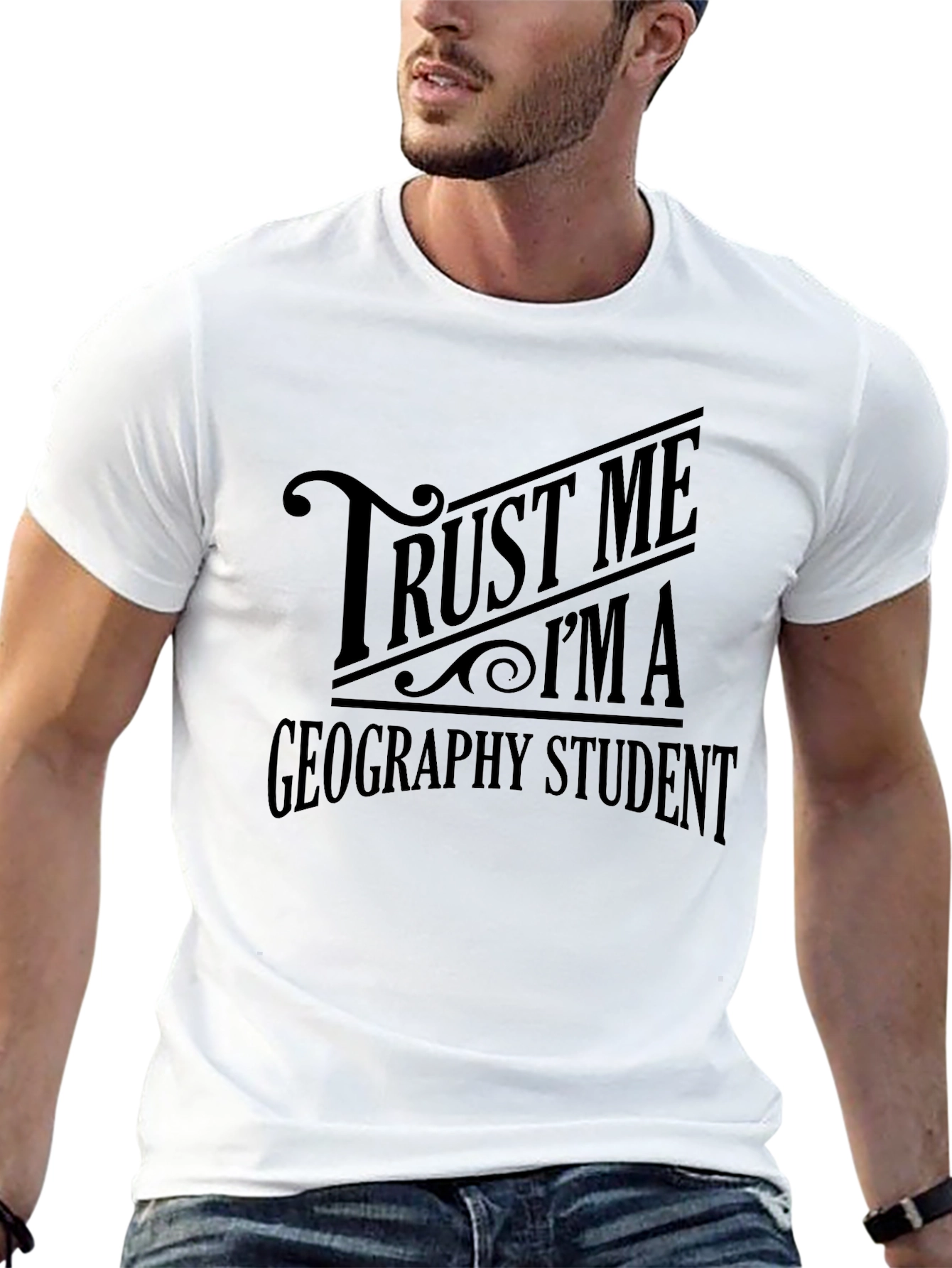 Trust Me Im a Geography Student T-Shirt