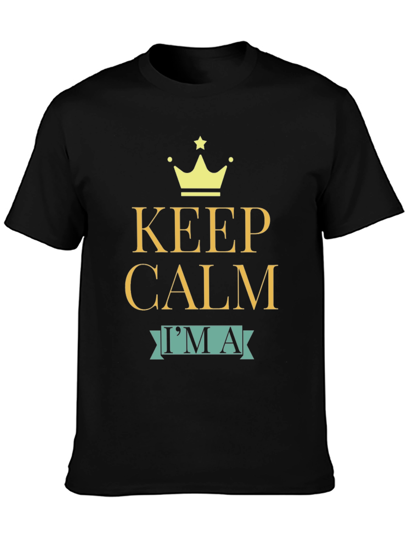 Keep Calm Im a T-Shirt - Black Cotton Tee
