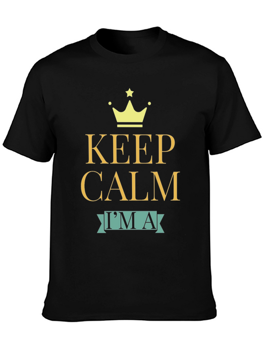 Keep Calm Im a T-Shirt - Black Cotton Tee