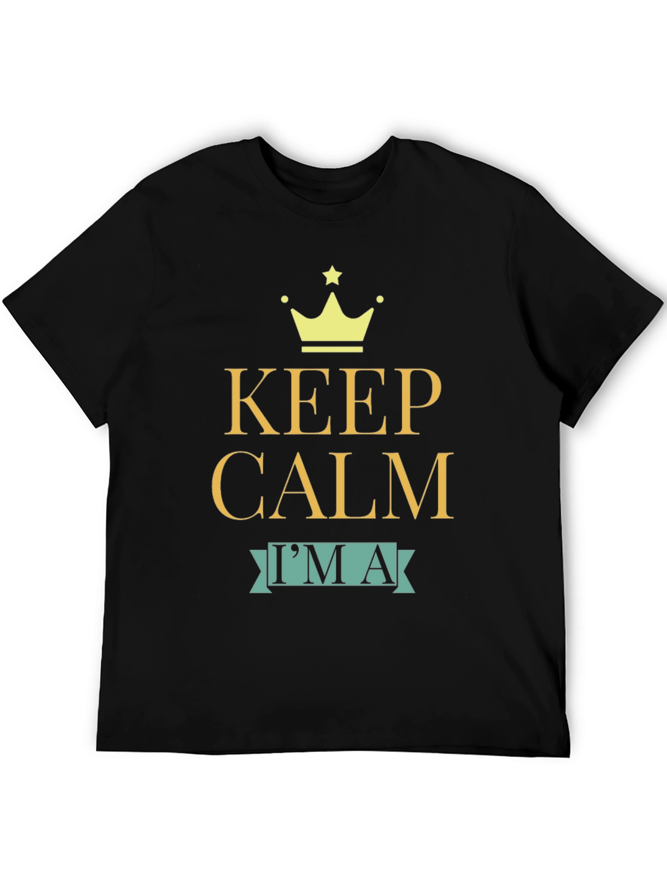 Keep Calm Im a T-Shirt - Black Cotton Tee
