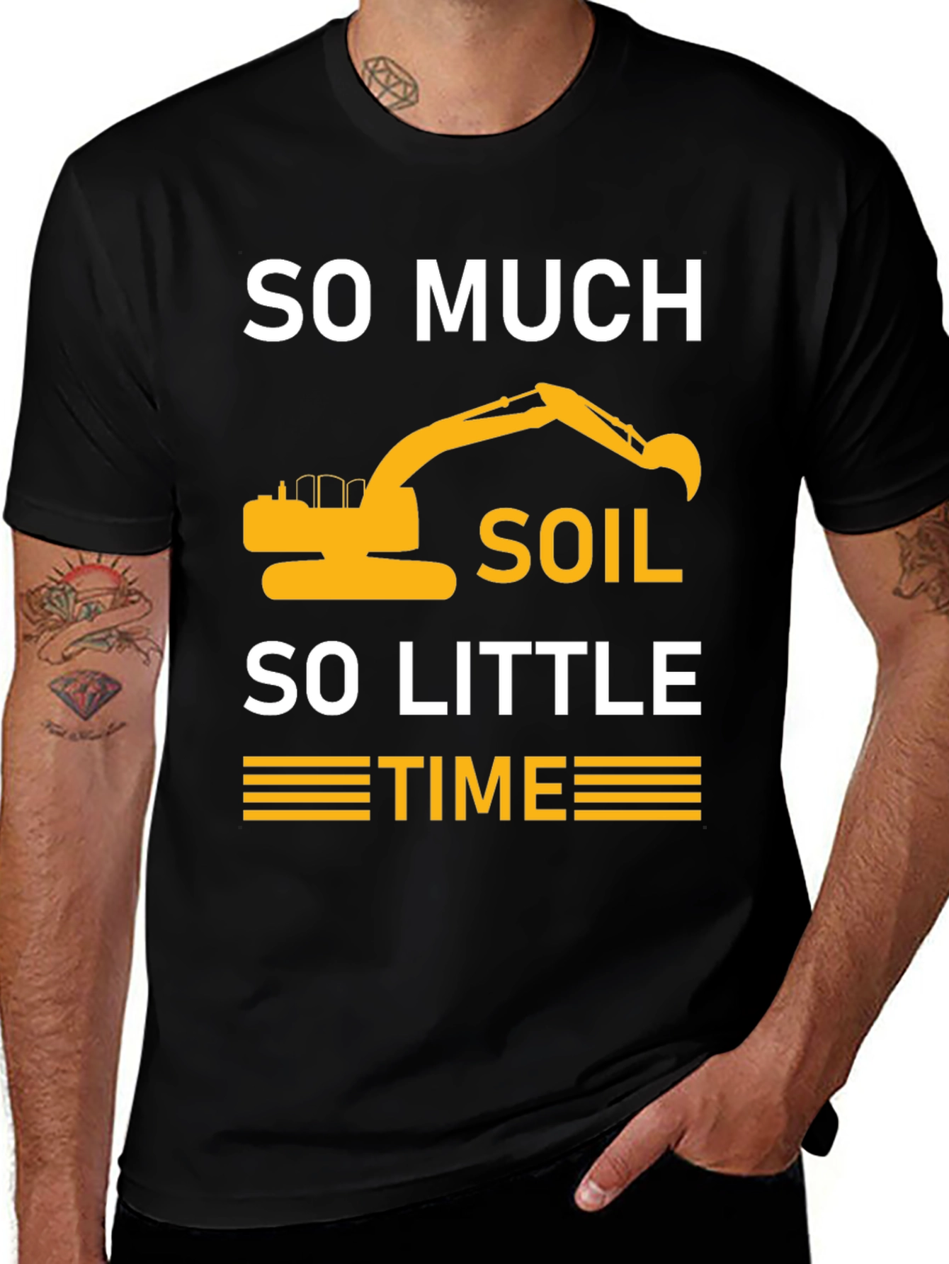 So Much Soil So Little Time Excavator T-Shirt