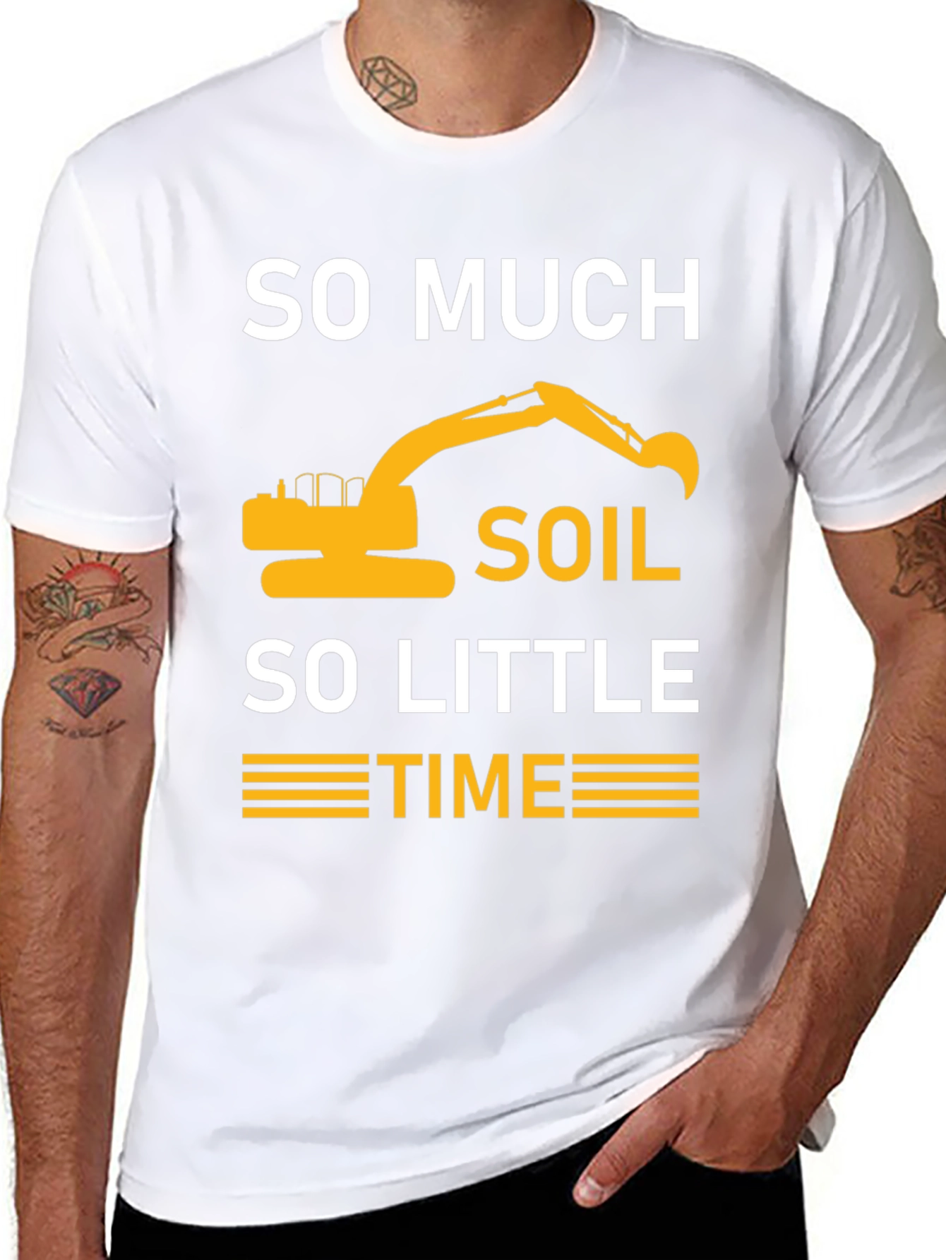 So Much Soil So Little Time Excavator T-Shirt