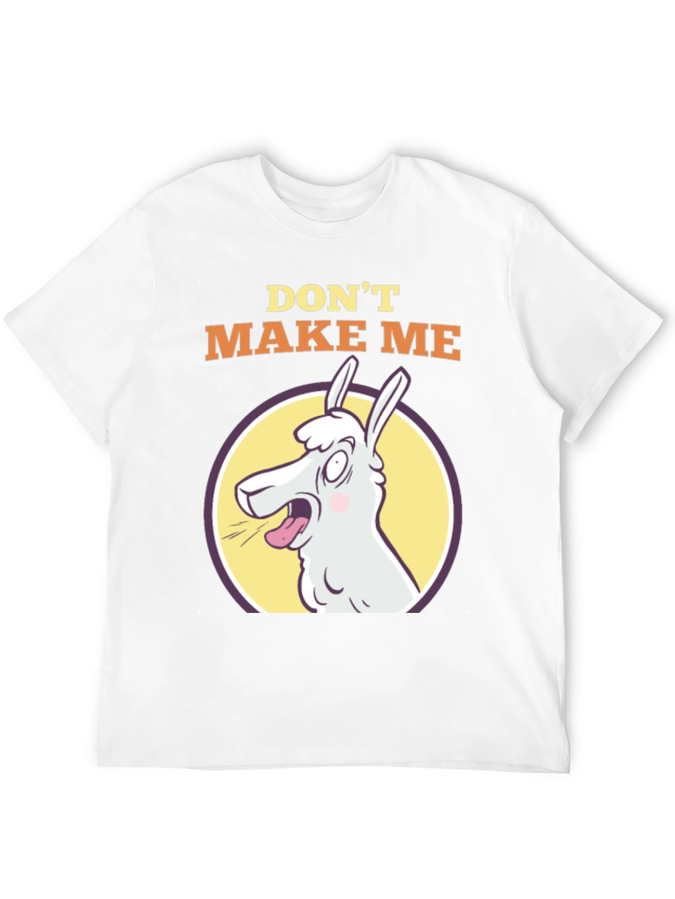 Dont Make Me Llama T-Shirt - Funny Animal Tee