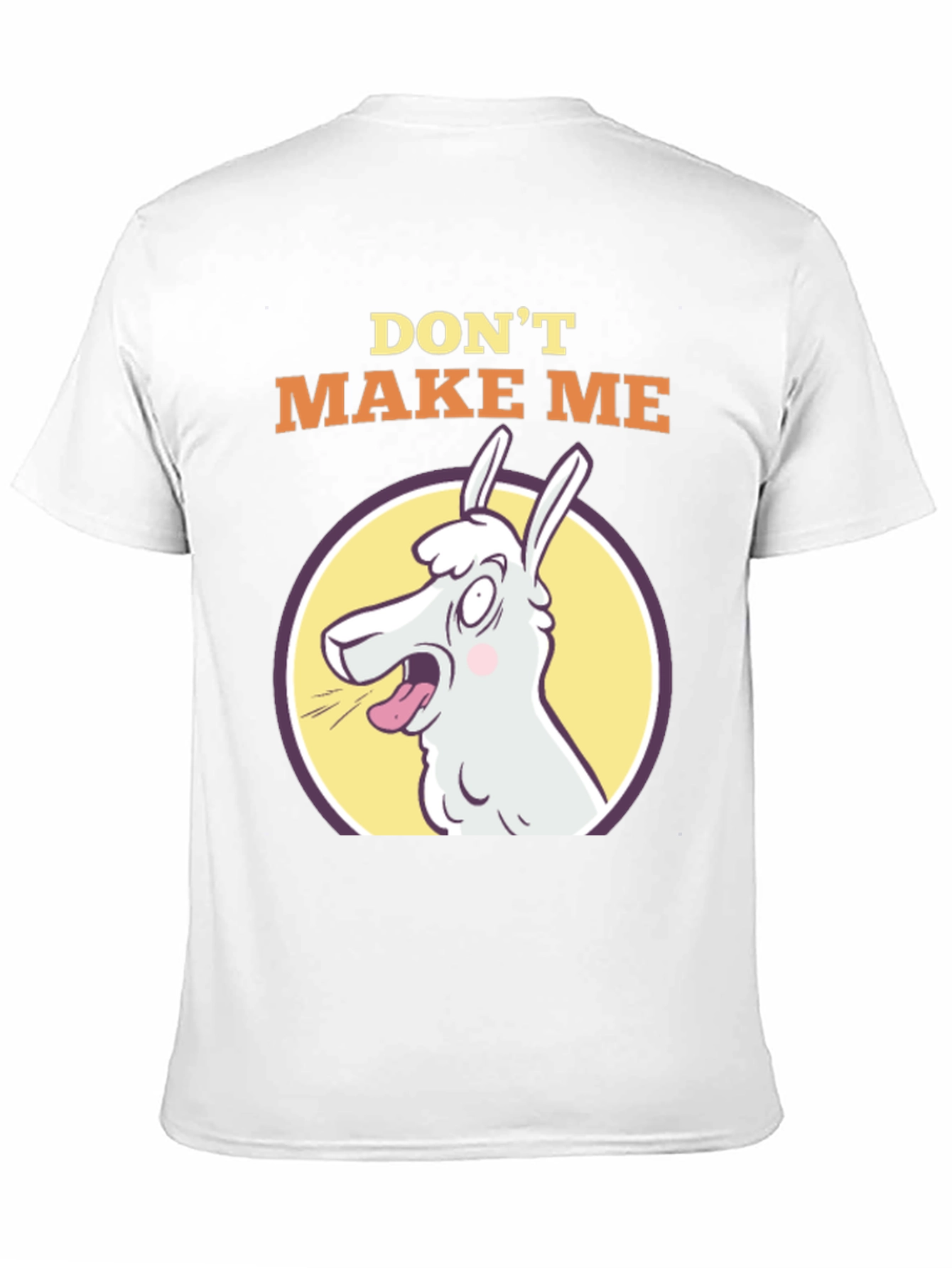 Dont Make Me Llama T-Shirt - Funny Animal Tee