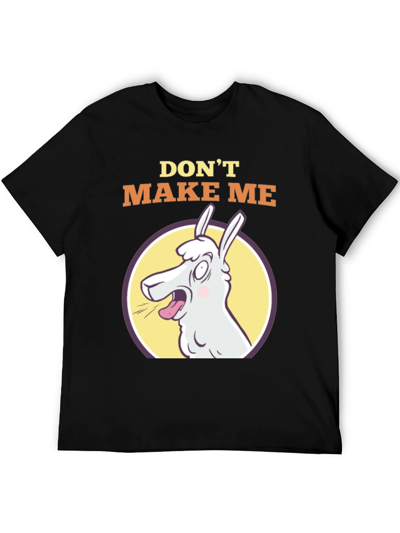Dont Make Me Llama T-Shirt - Funny Animal Tee