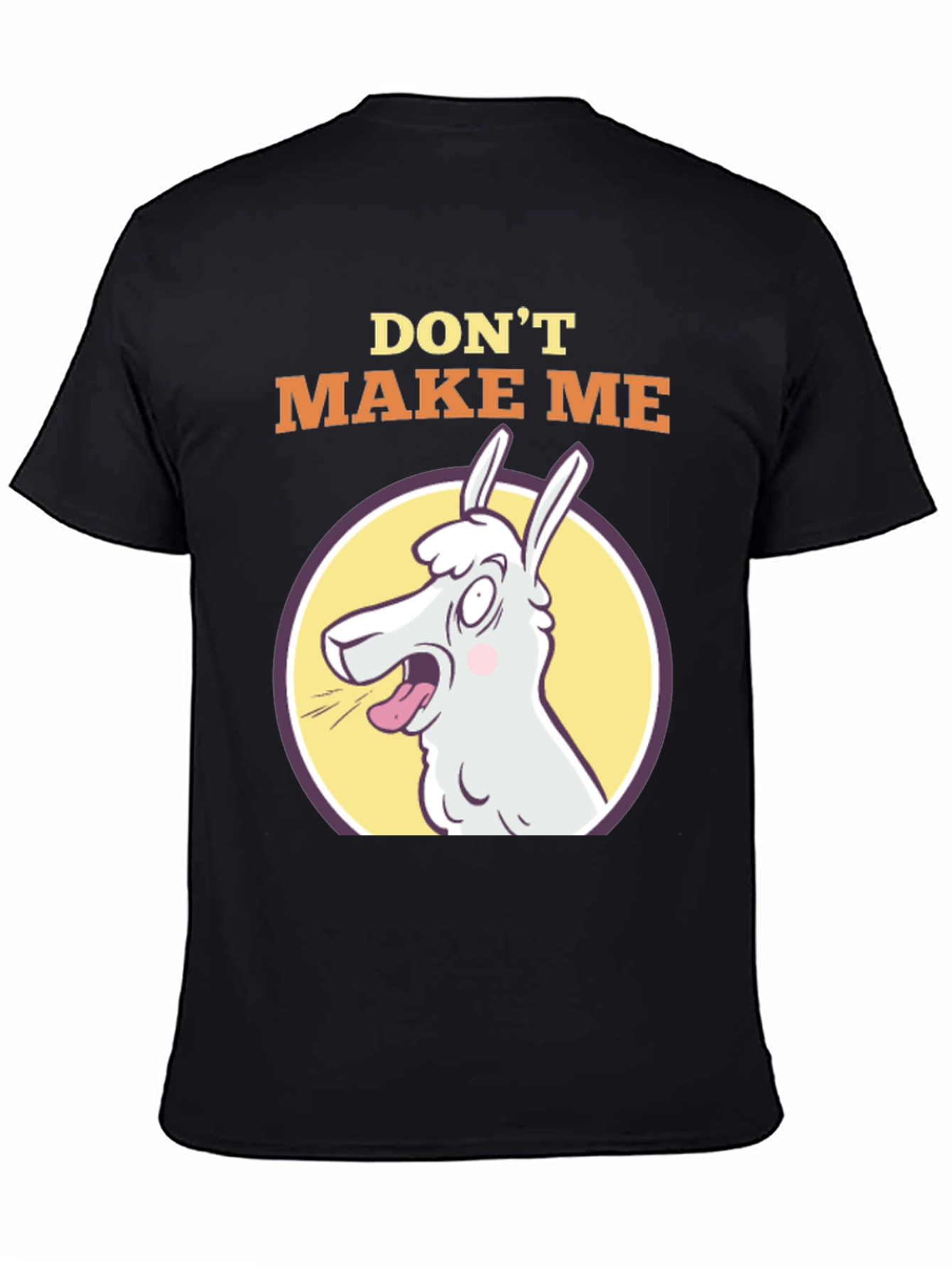 Dont Make Me Llama T-Shirt - Funny Animal Tee