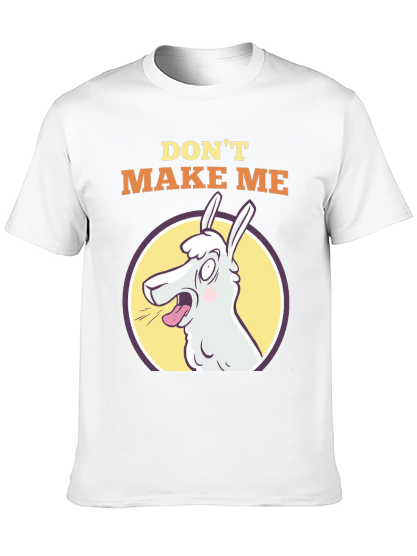 Dont Make Me Llama T-Shirt - Funny Animal Tee