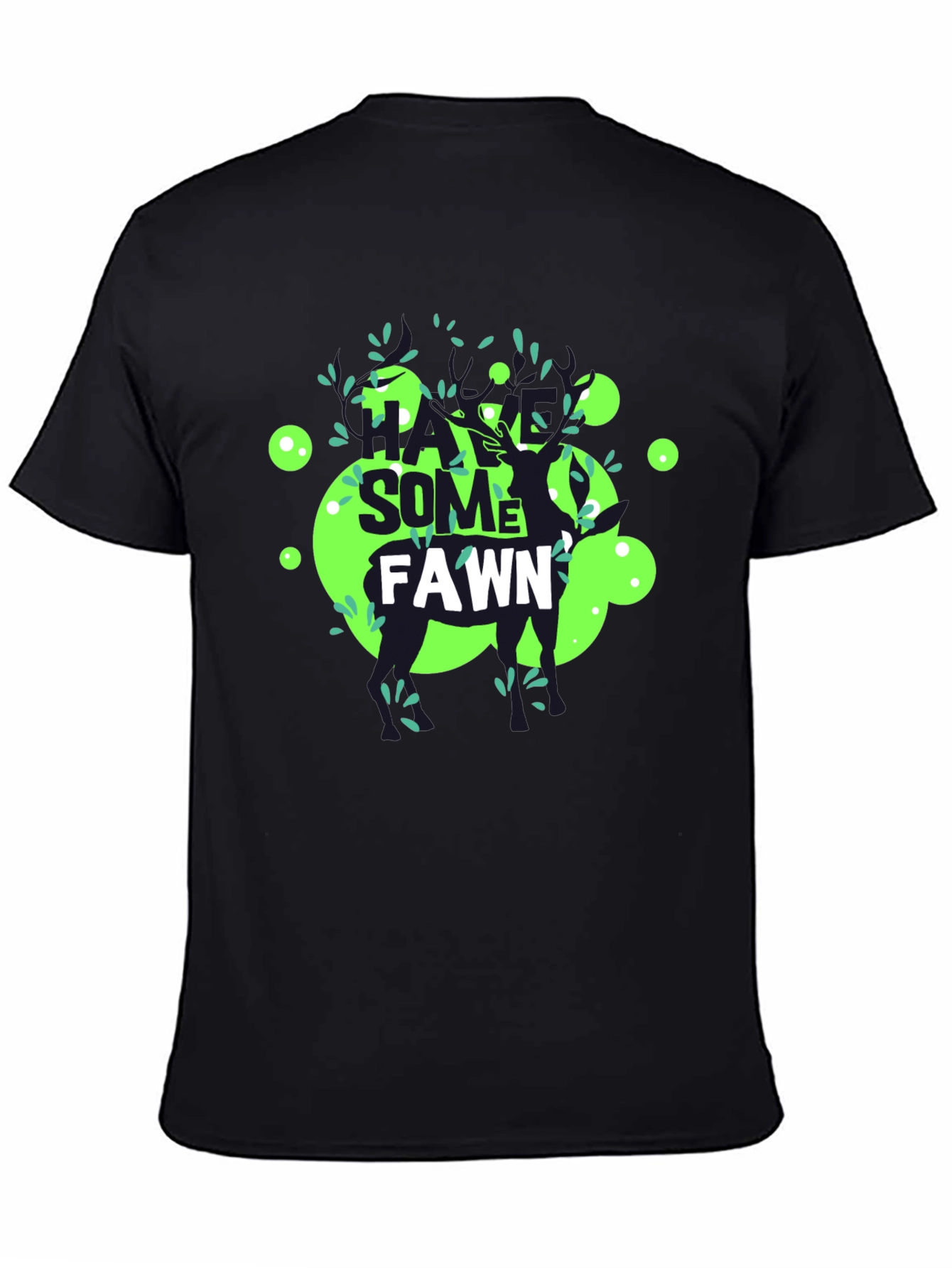 Have Some Fawn T-Shirt - Unique Graphic Tee