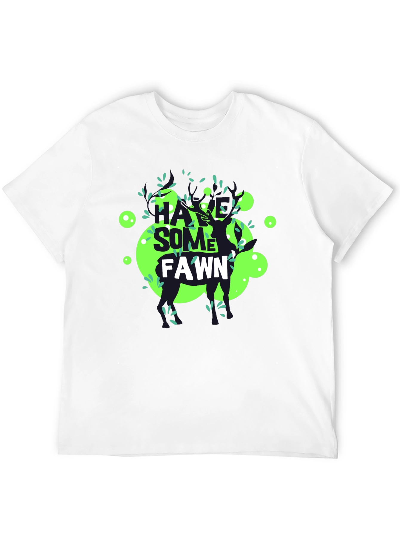 Have Some Fawn T-Shirt - Unique Graphic Tee