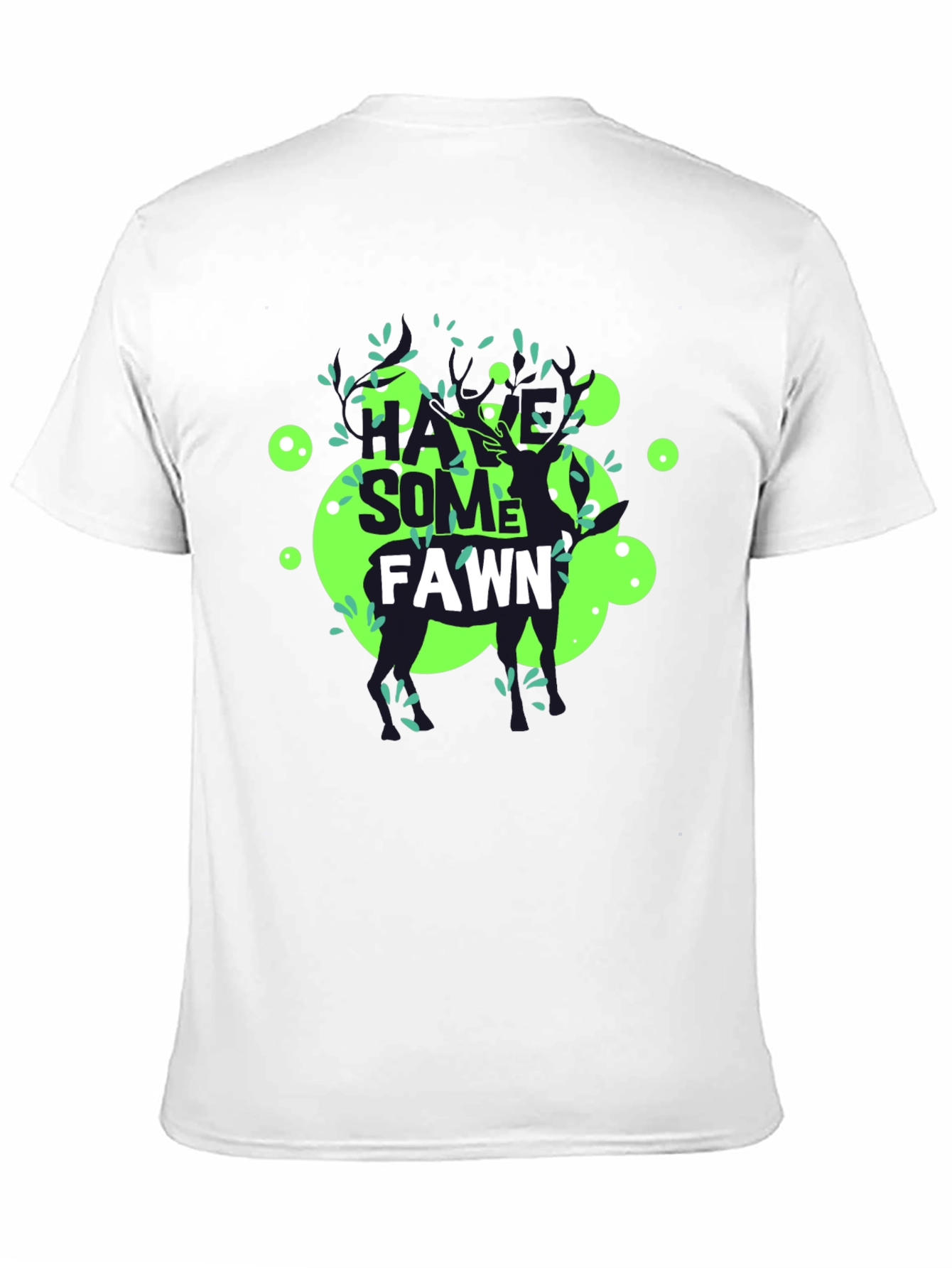 Have Some Fawn T-Shirt - Unique Graphic Tee