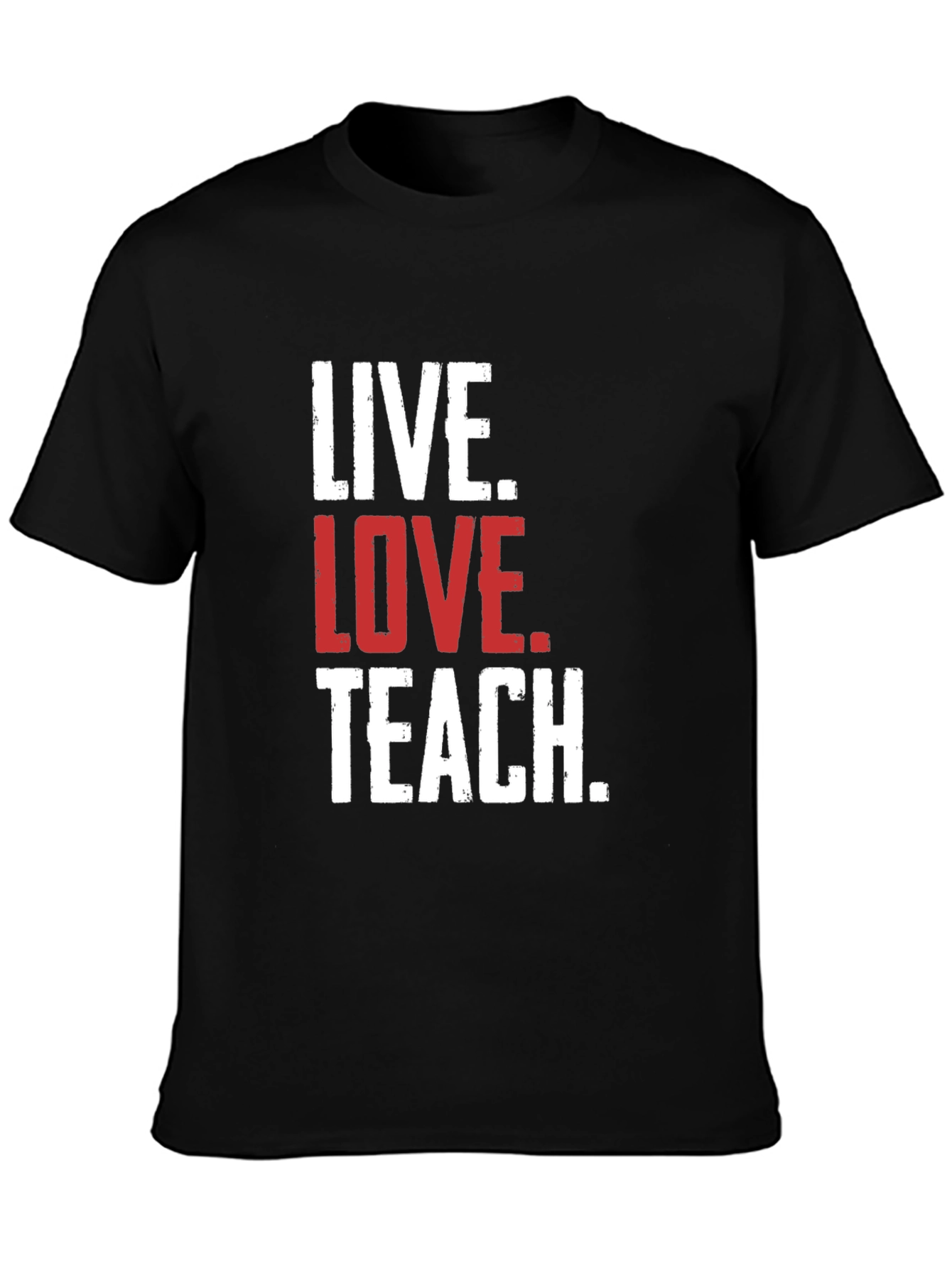 Live Love Teach T-Shirt
