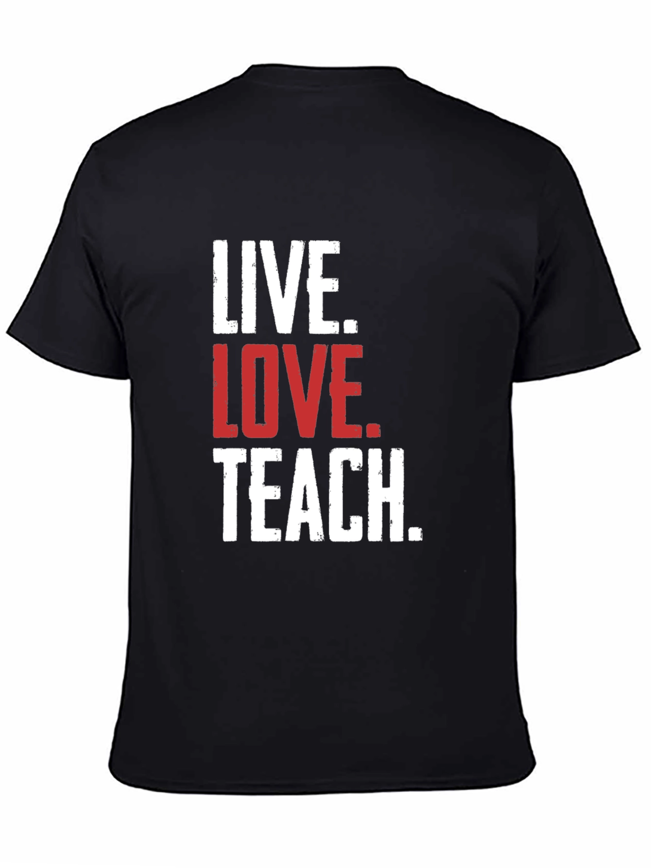 Live Love Teach T-Shirt