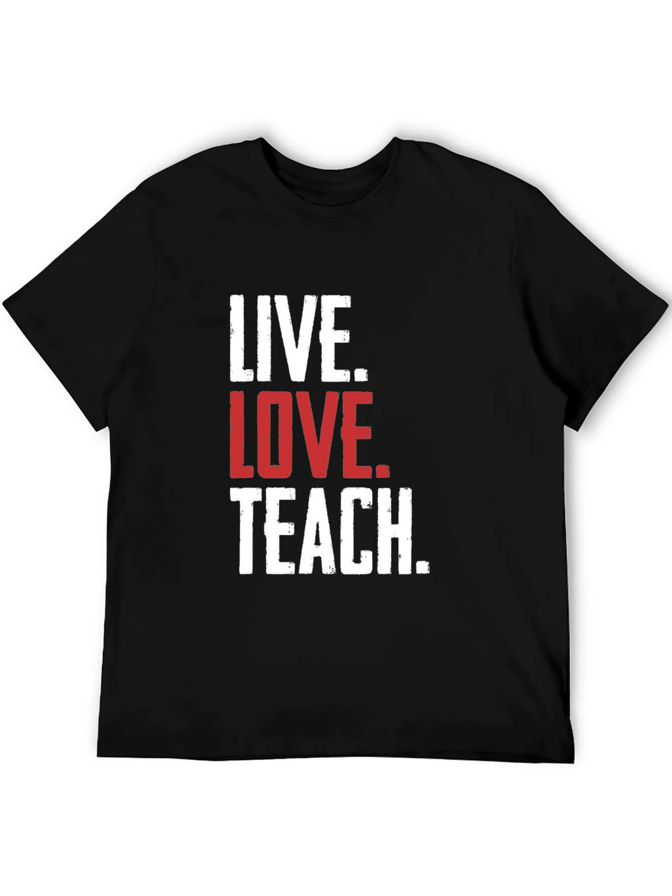Live Love Teach T-Shirt