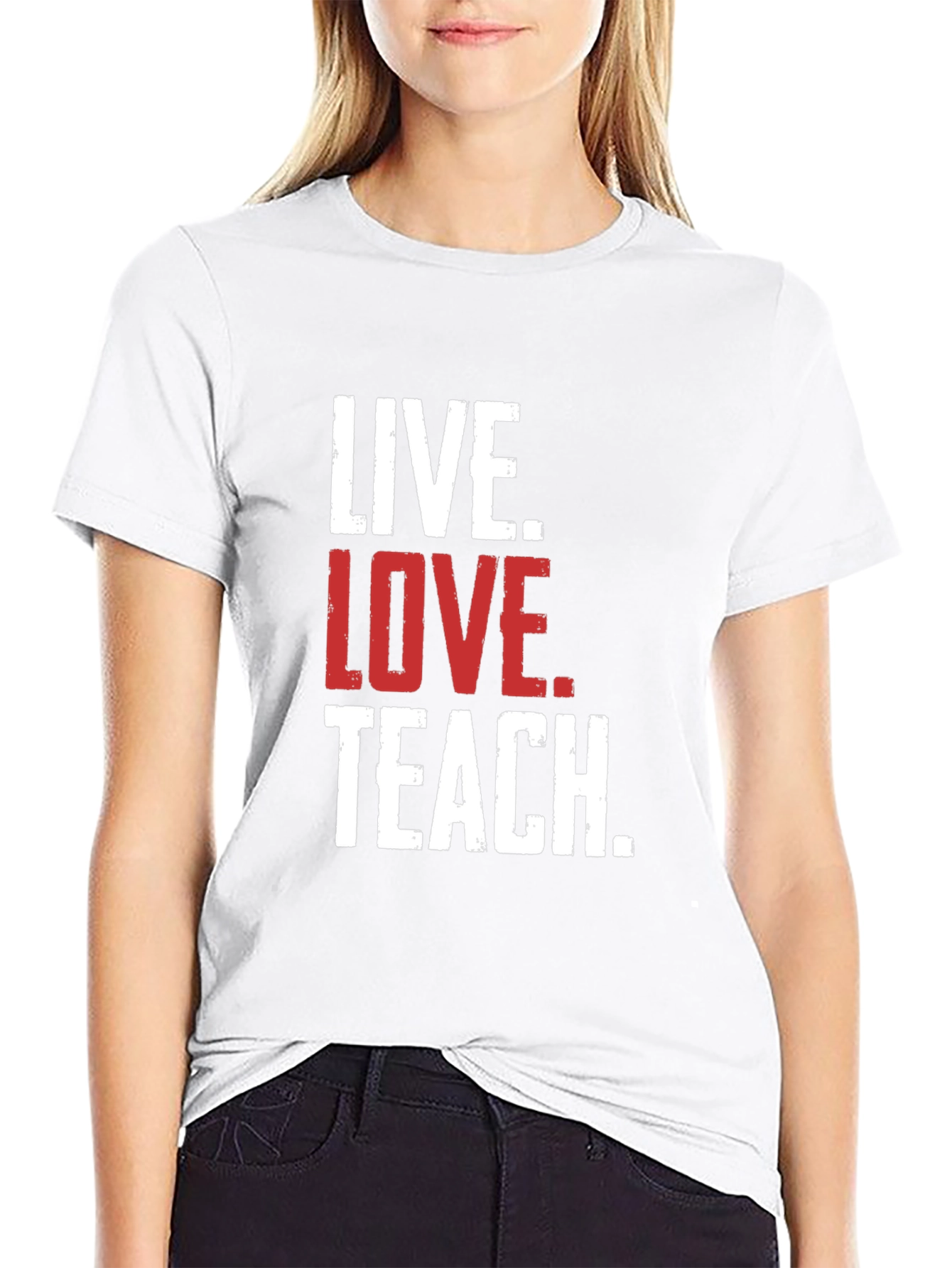 Live Love Teach T-Shirt