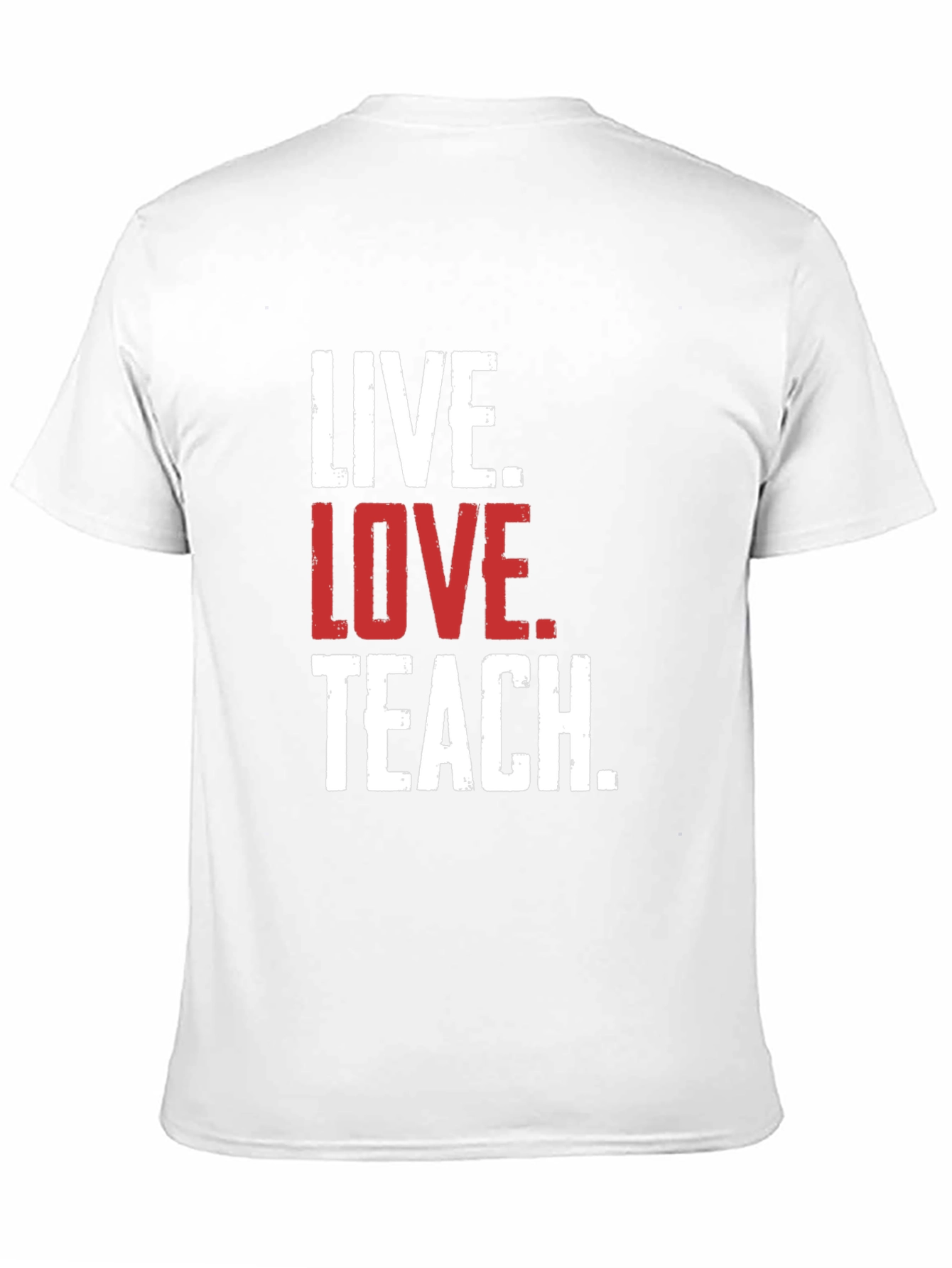 Live Love Teach T-Shirt