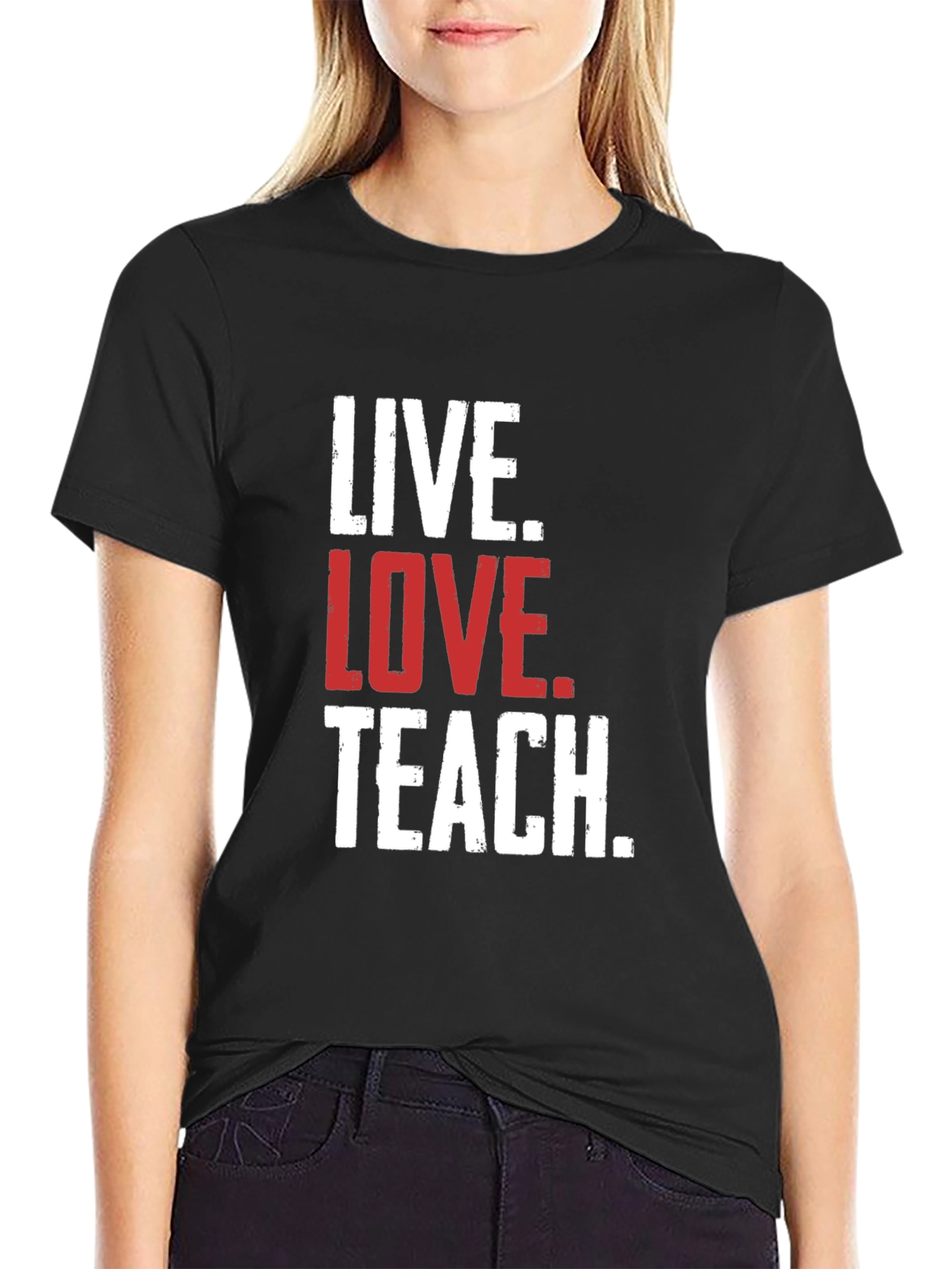 Live Love Teach T-Shirt
