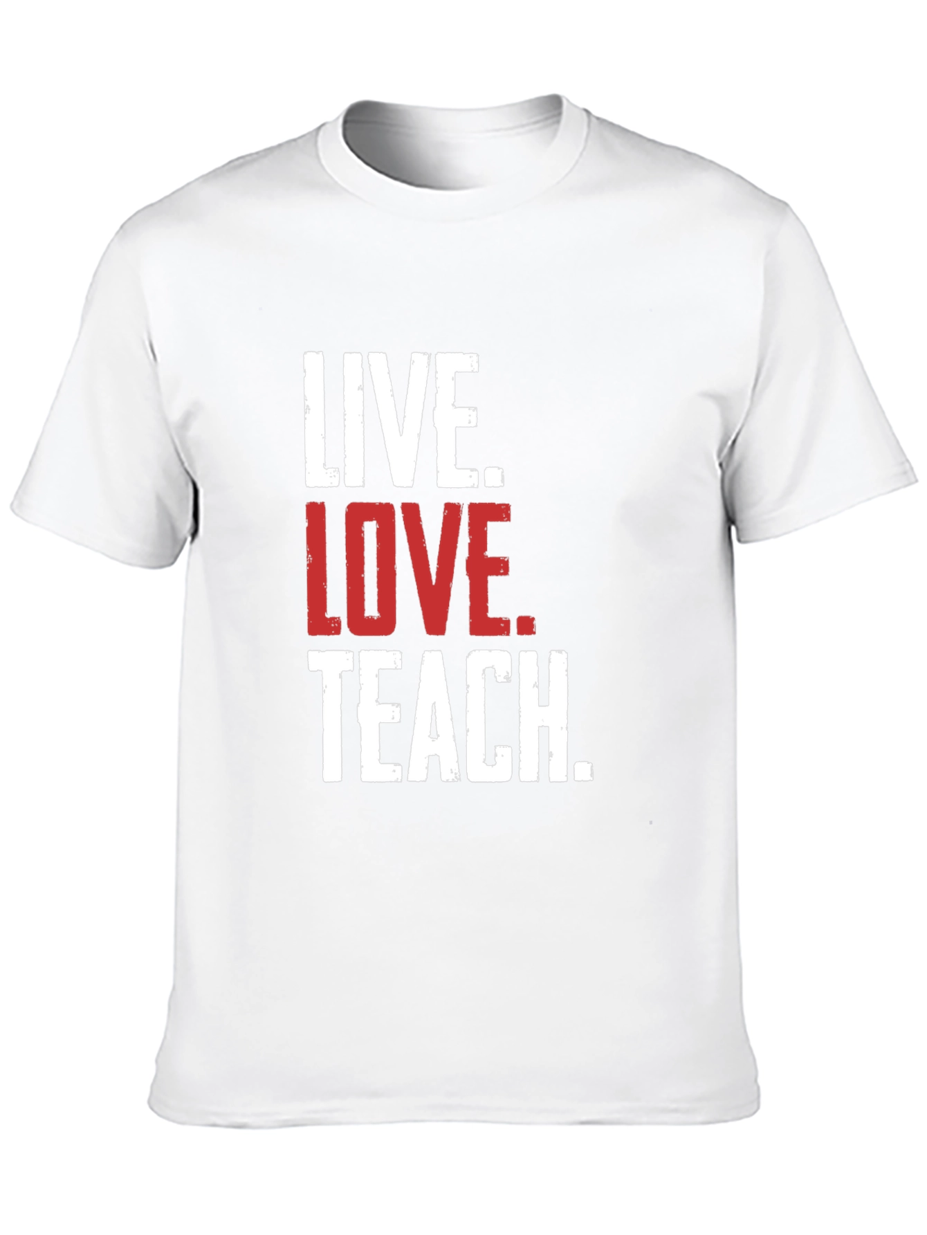 Live Love Teach T-Shirt