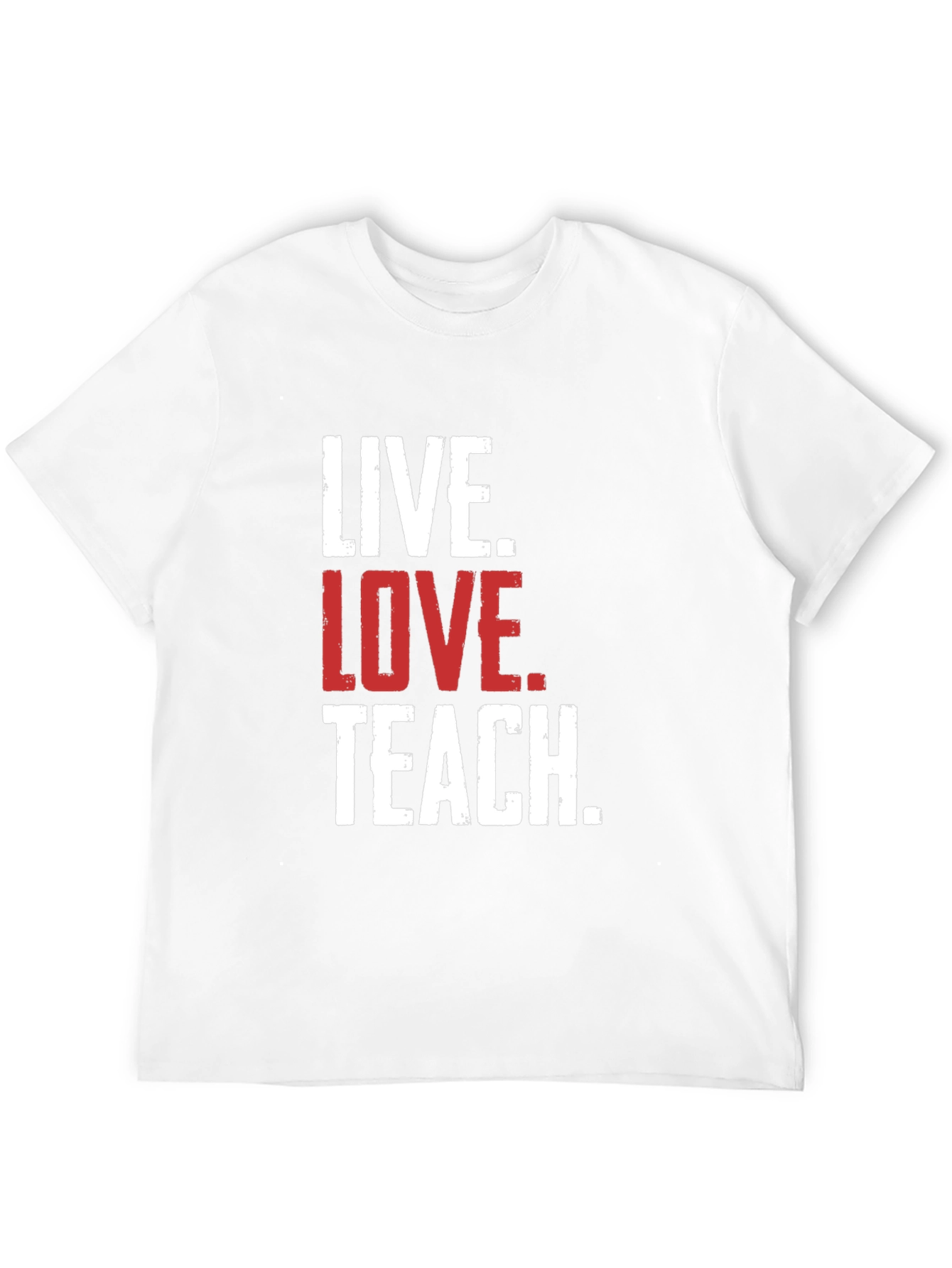 Live Love Teach T-Shirt