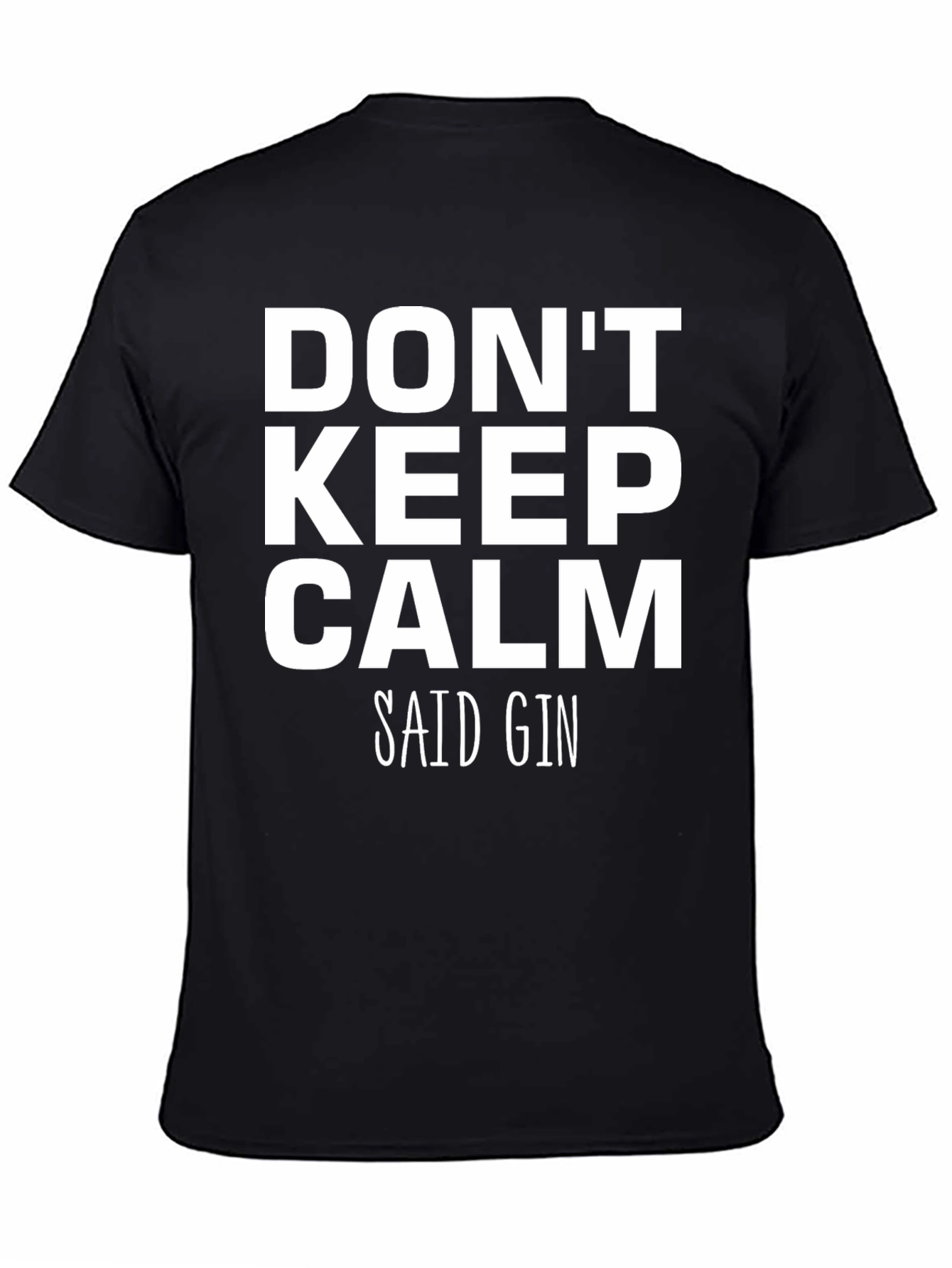 Dont Keep Calm Said Gin Black T-Shirt