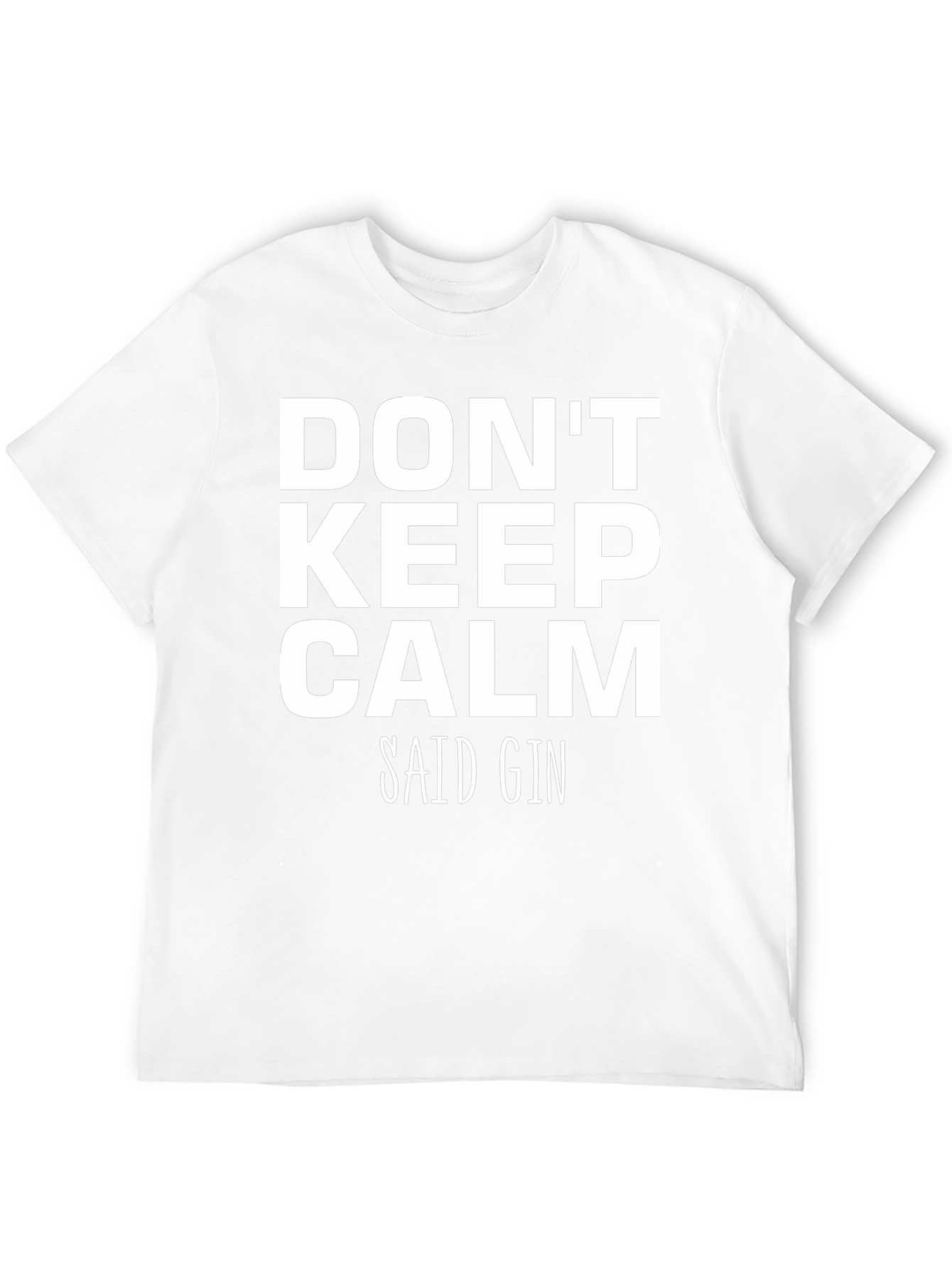 Dont Keep Calm Said Gin Black T-Shirt