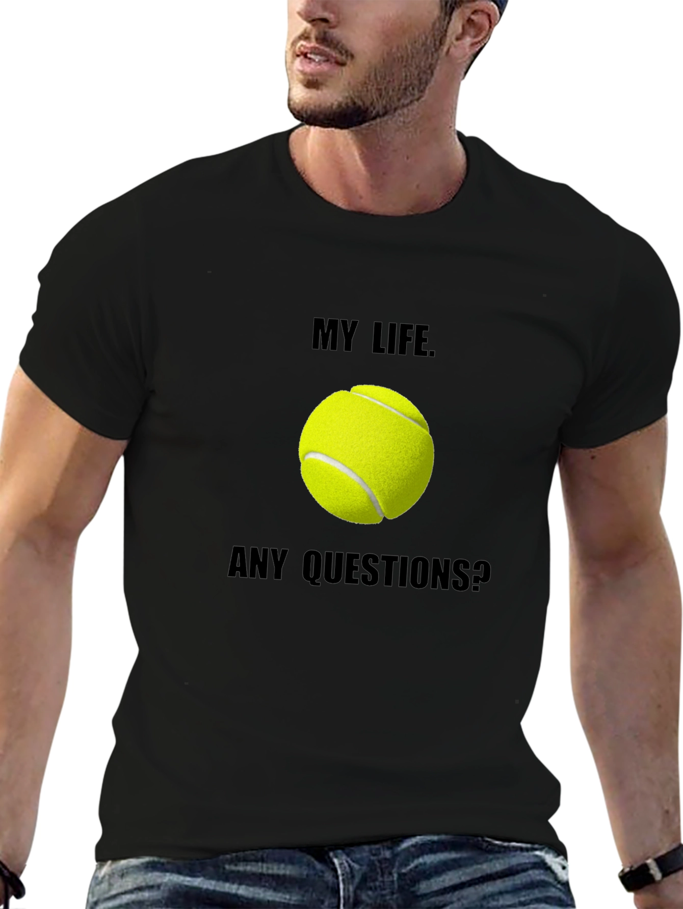 My Life Tennis T-Shirt: Any Questions? Graphic Tee