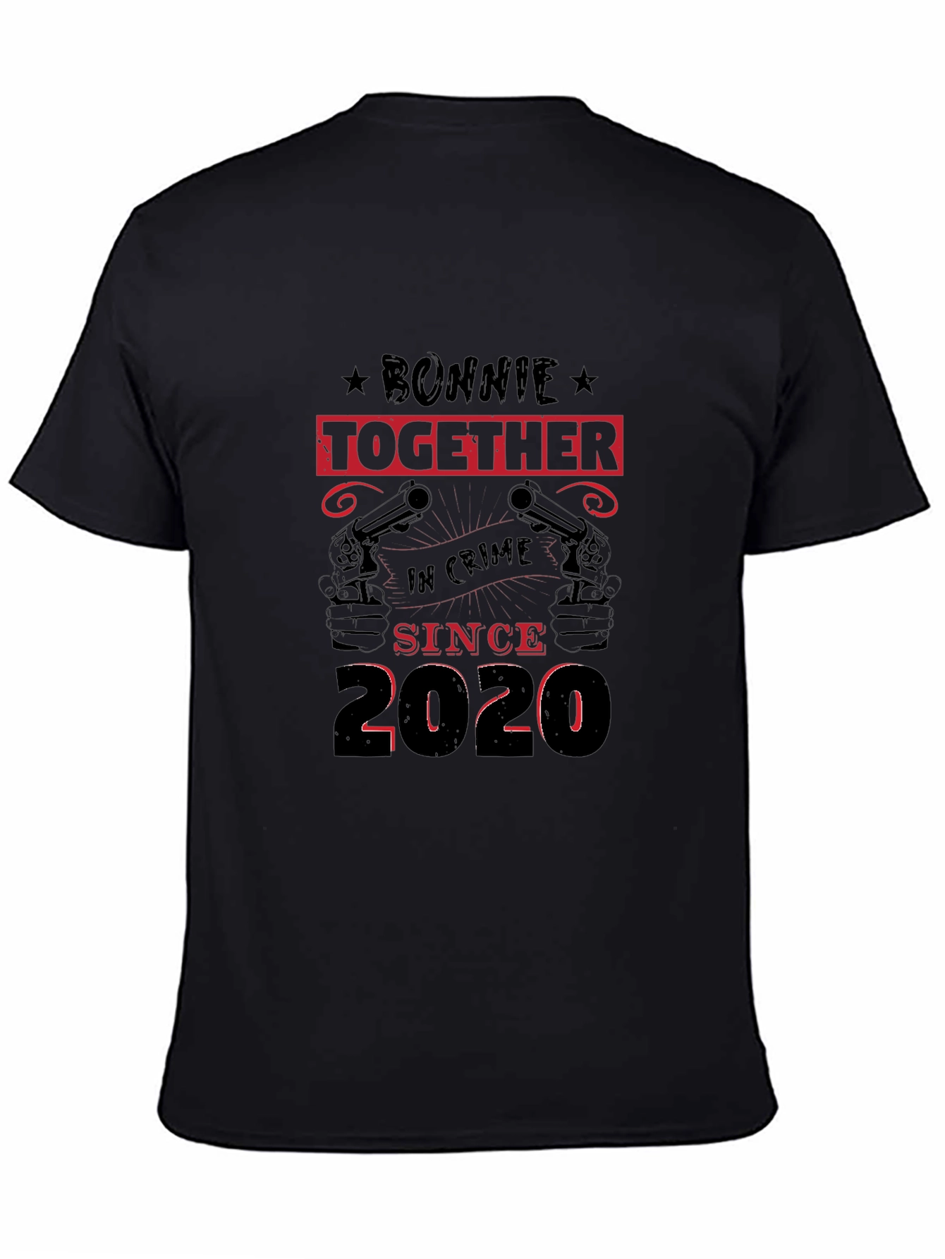 Bonnie & Clyde T-Shirt: Together In Crime Since 2020