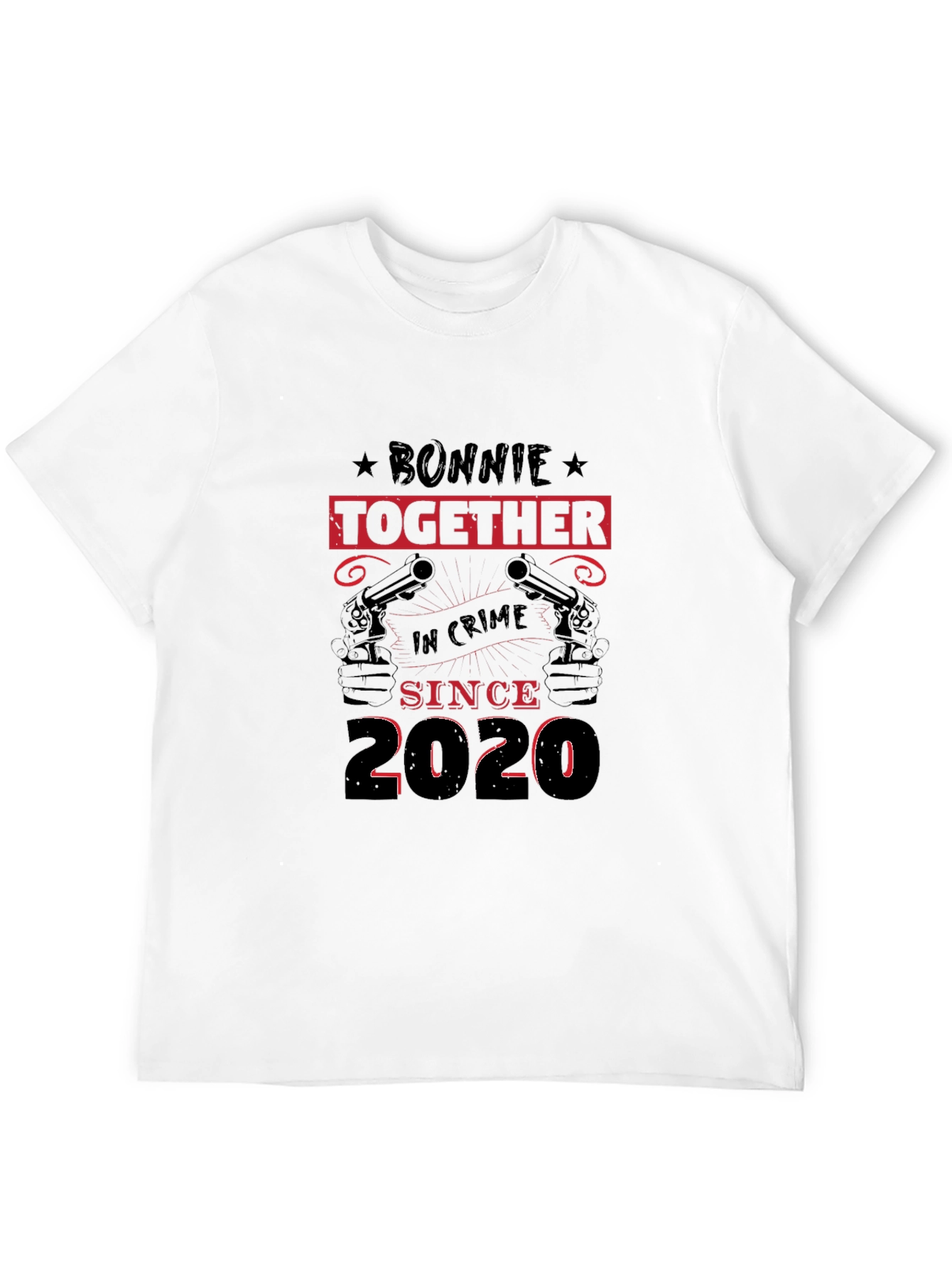 Bonnie & Clyde T-Shirt: Together In Crime Since 2020