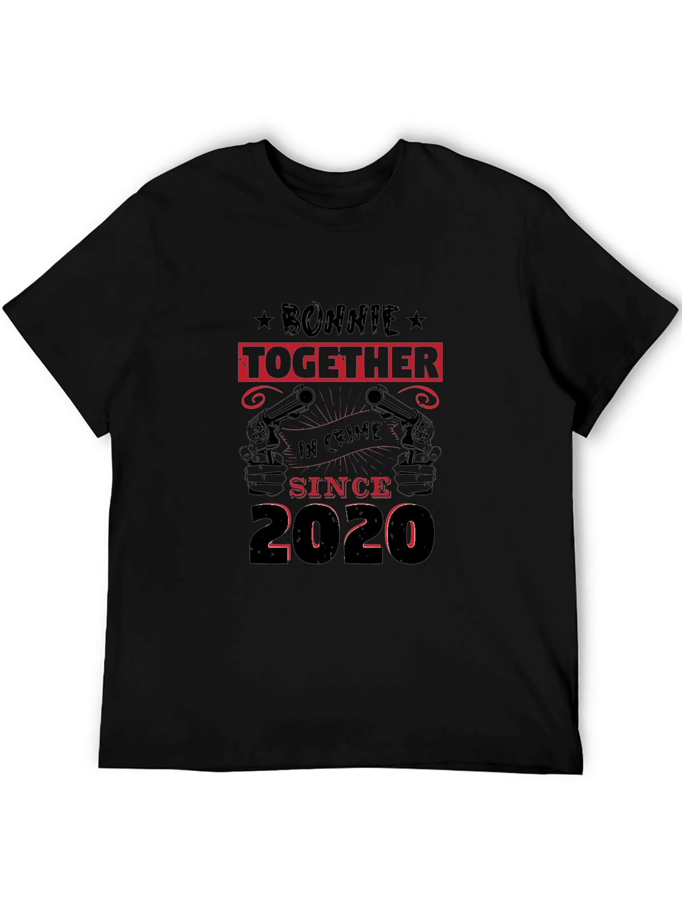 Bonnie & Clyde T-Shirt: Together In Crime Since 2020