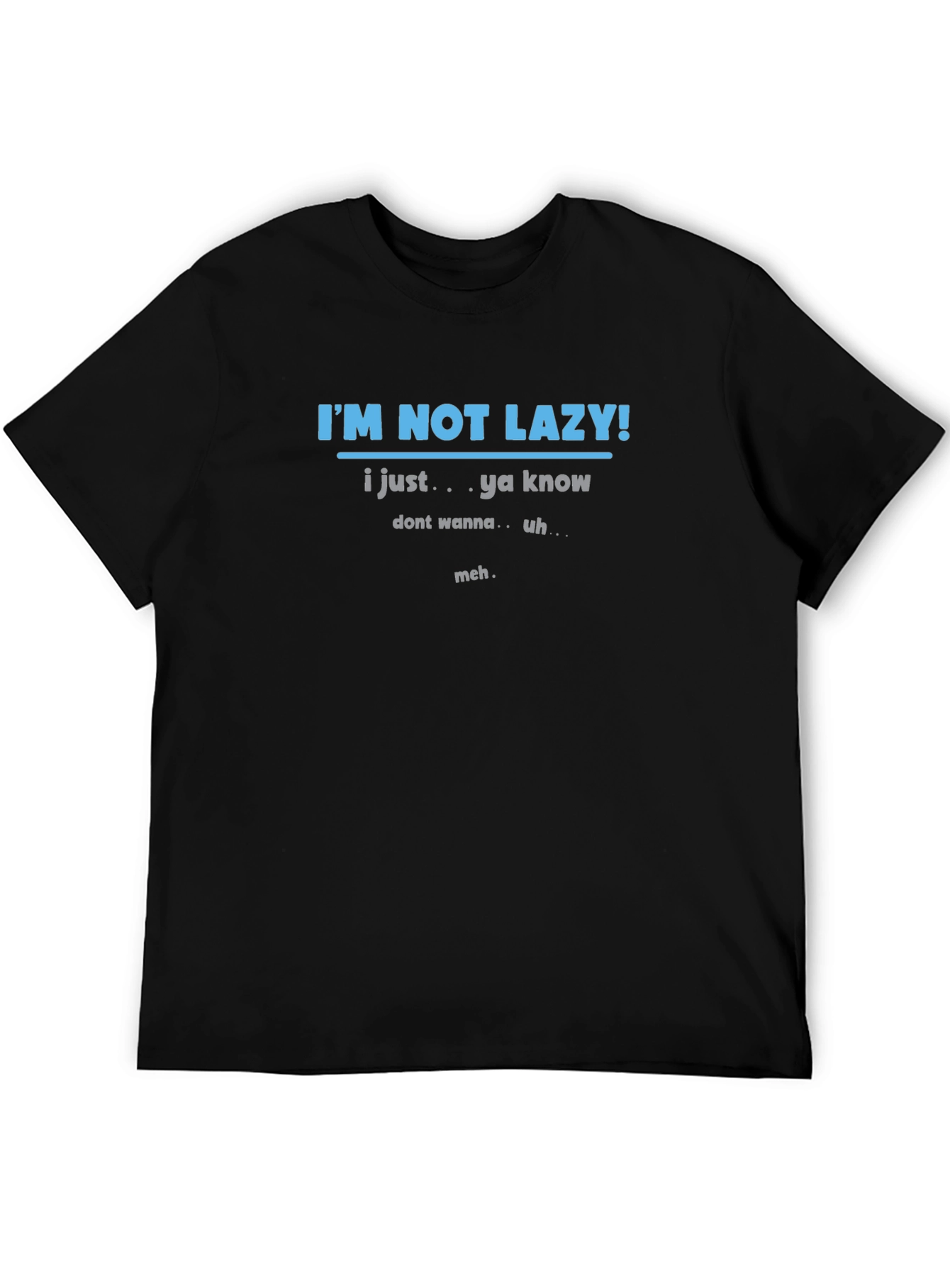 Funny Im Not Lazy Graphic T-Shirt