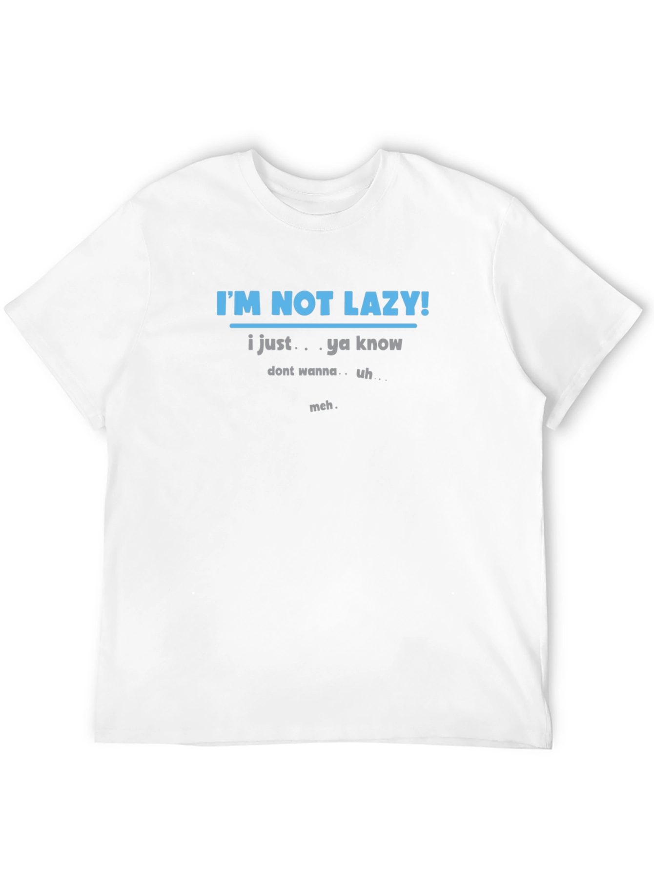 Funny Im Not Lazy Graphic T-Shirt