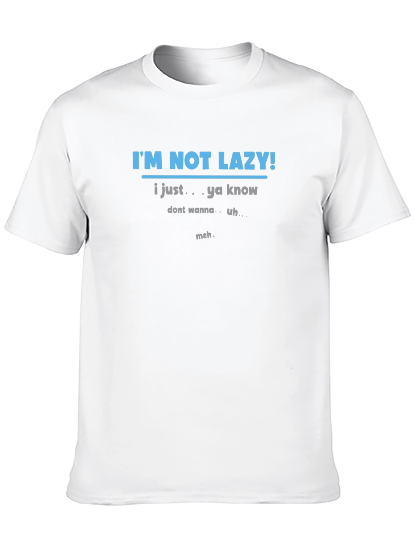 Funny Im Not Lazy Graphic T-Shirt
