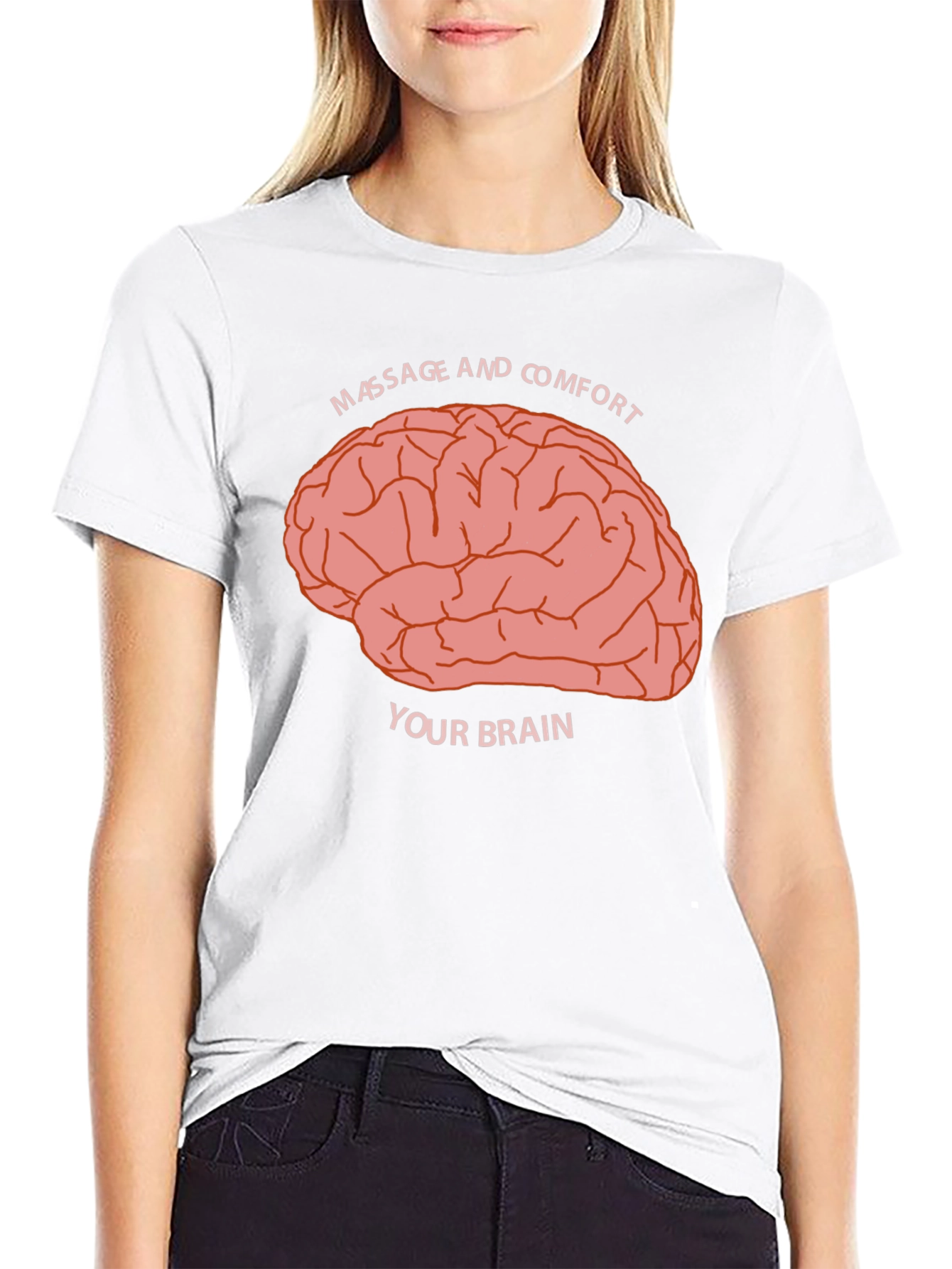 Massage and Comfort Your Brain Graphic Tee