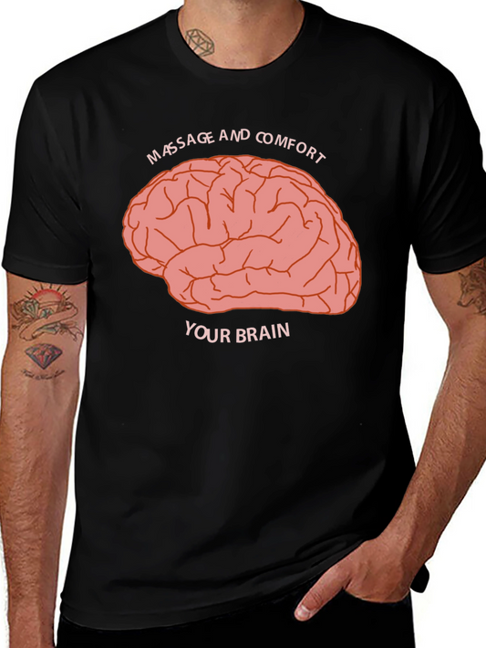 Massage and Comfort Your Brain Graphic Tee