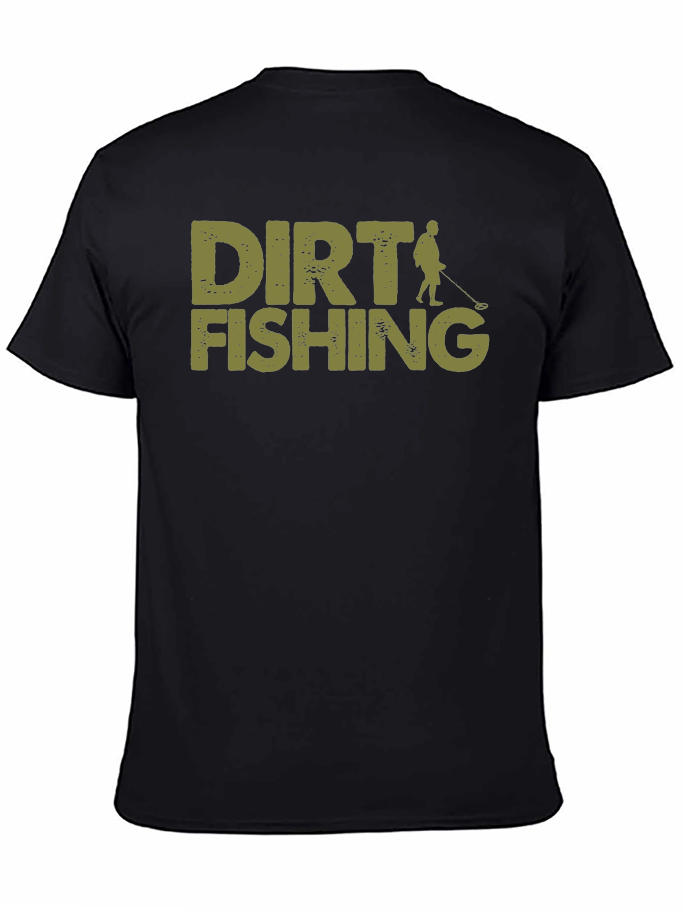Dirt Fishing T-Shirt - Metal Detecting Hobby Tee