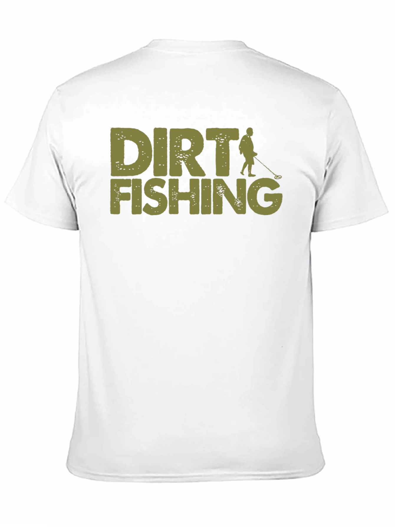 Dirt Fishing T-Shirt - Metal Detecting Hobby Tee