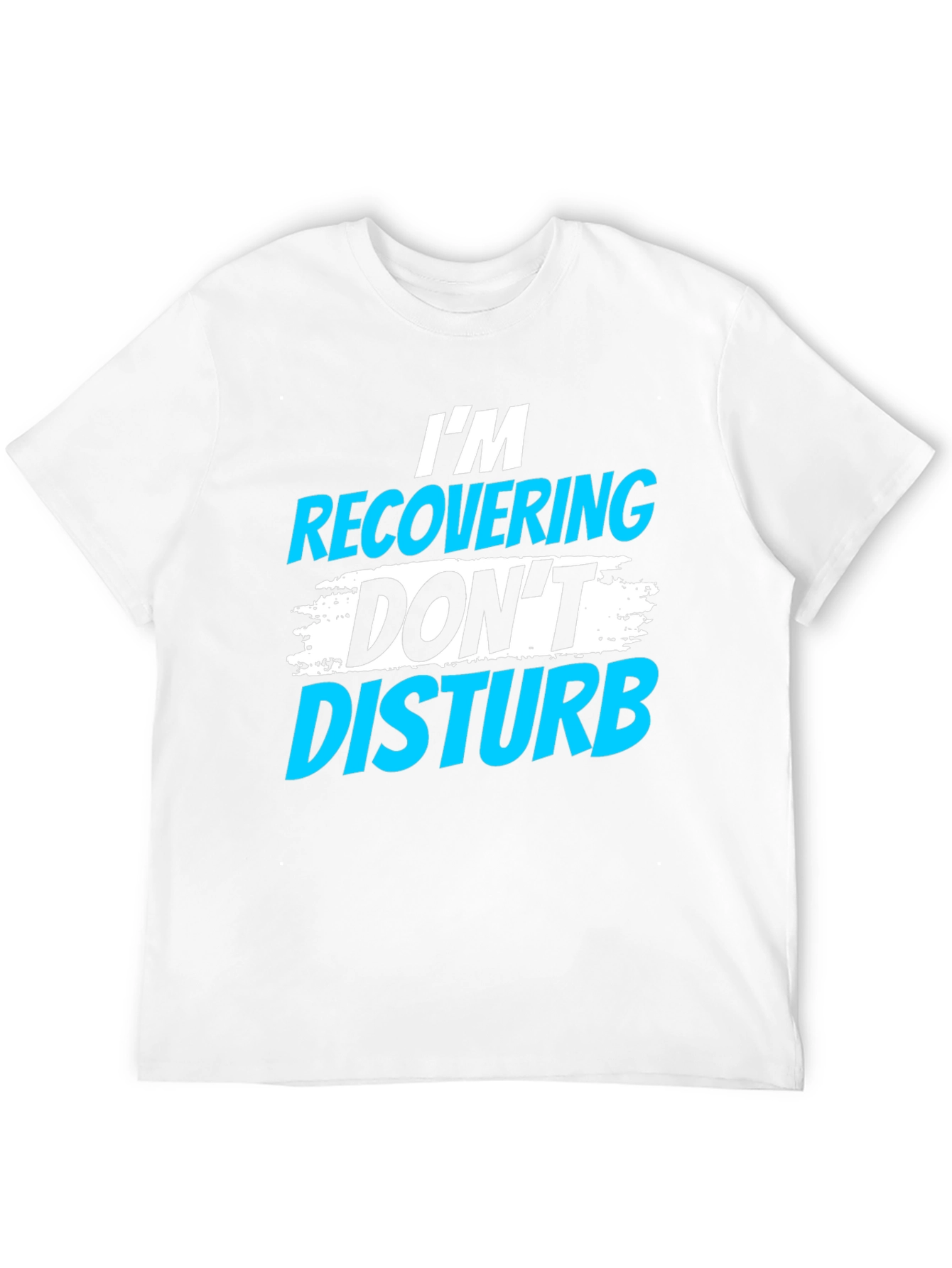 Im Recovering Dont Disturb Graphic T-Shirt