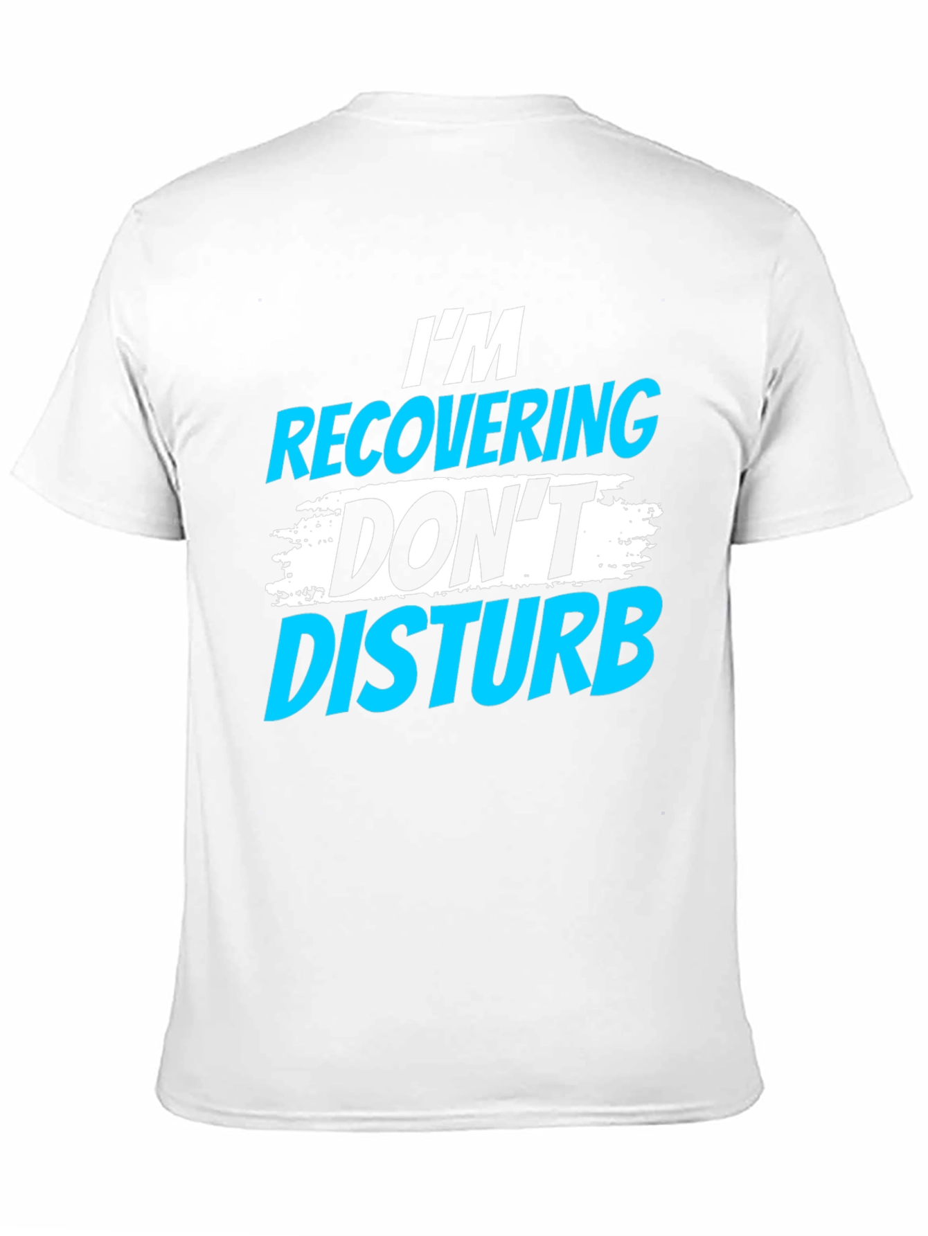 Im Recovering Dont Disturb Graphic T-Shirt