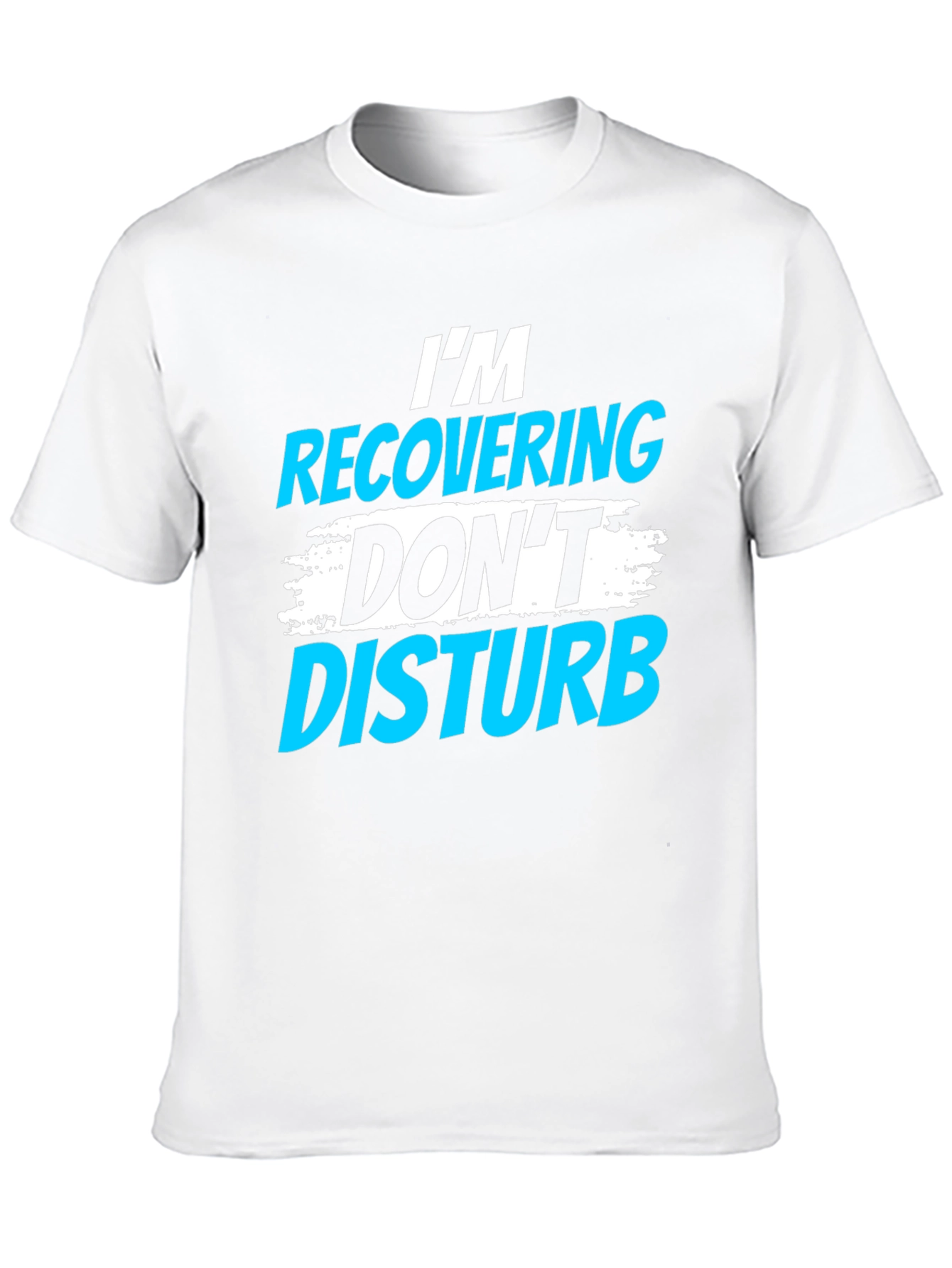 Im Recovering Dont Disturb Graphic T-Shirt