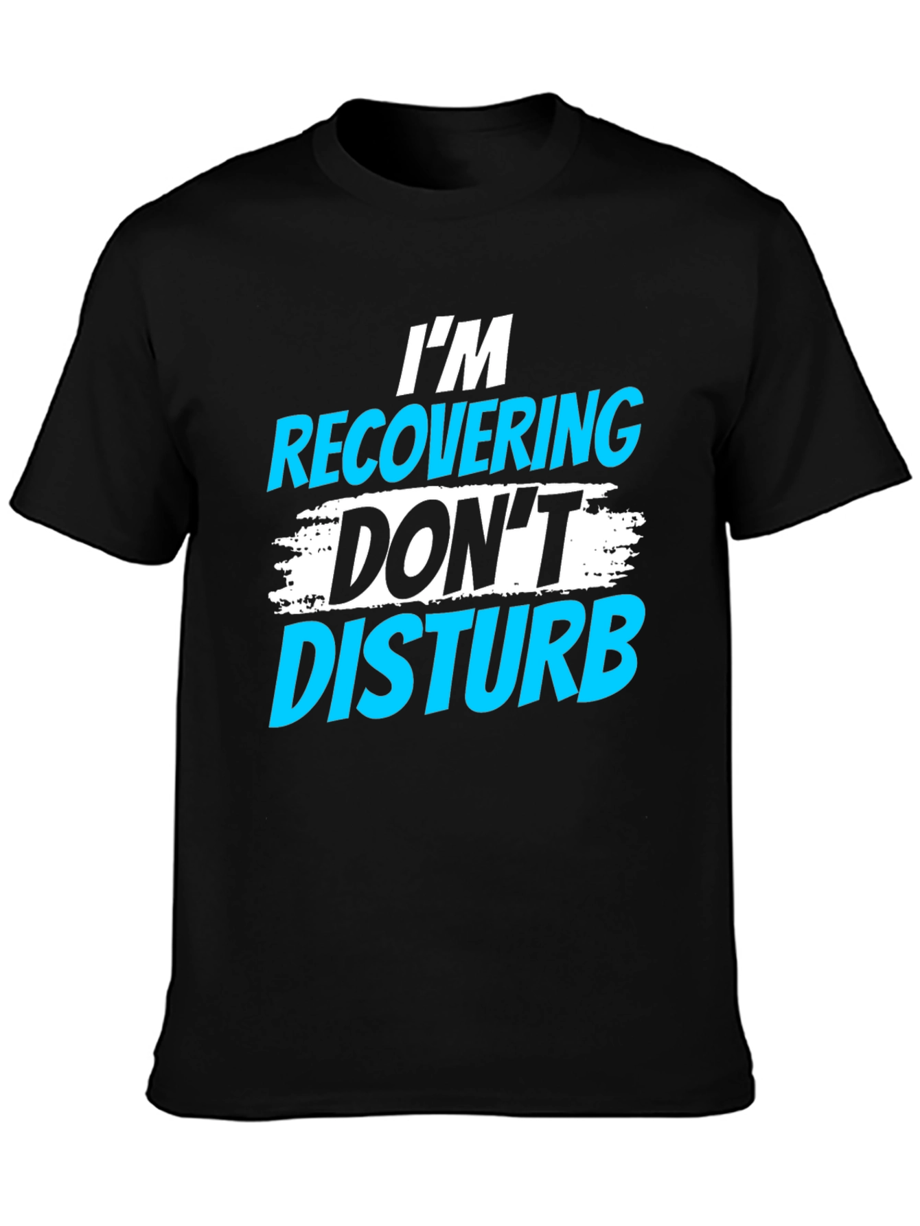 Im Recovering Dont Disturb Graphic T-Shirt