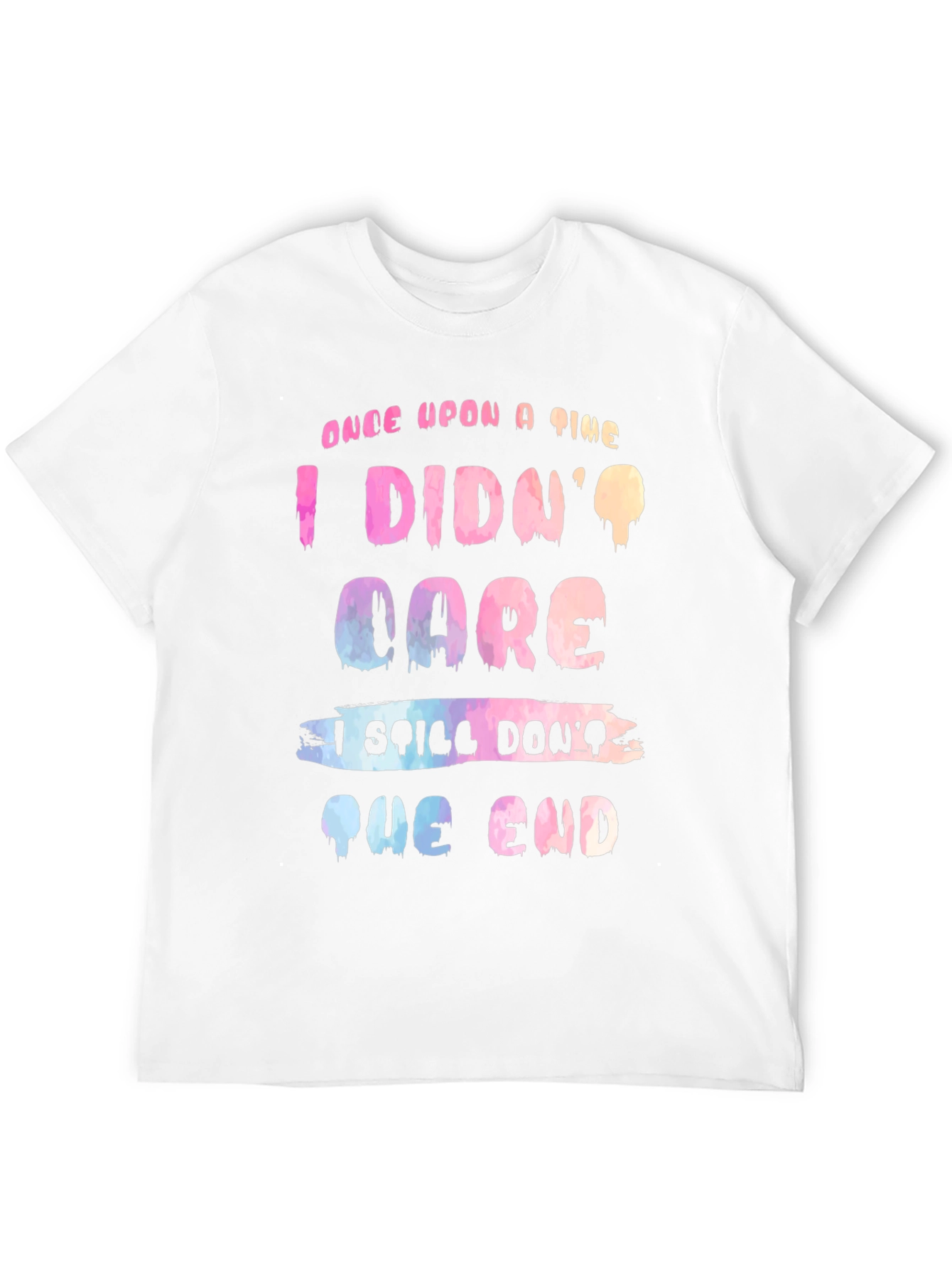 Funny I Dont Care T-Shirt