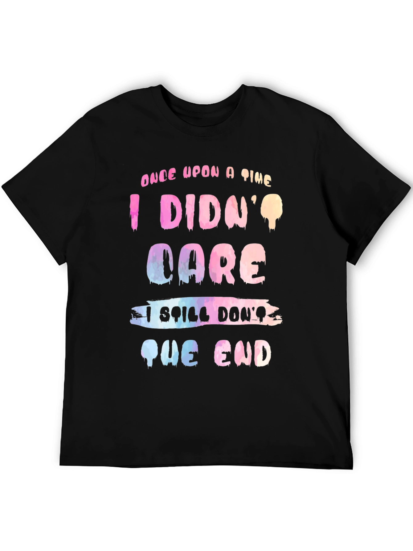 Funny I Dont Care T-Shirt