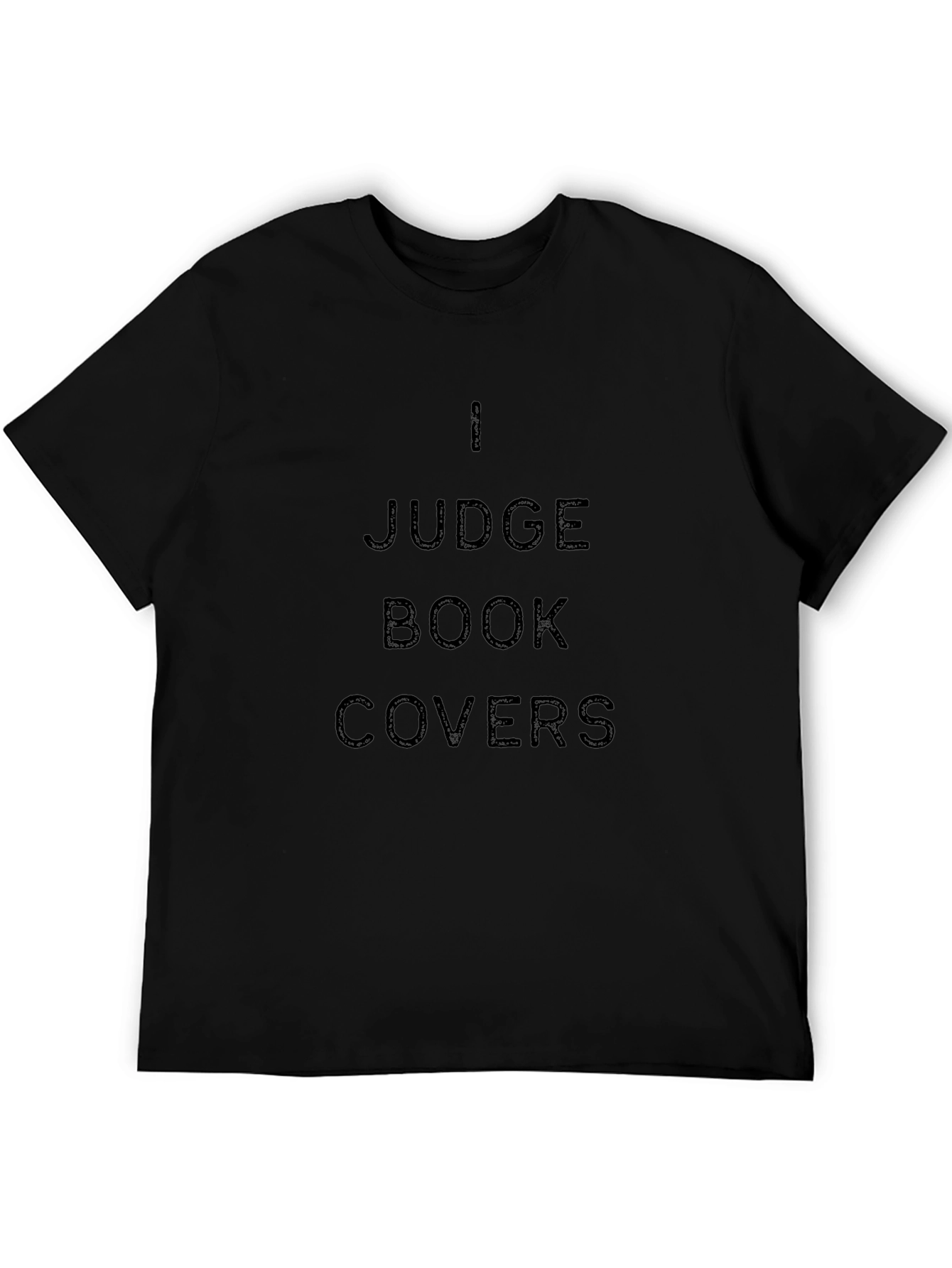 I Judge Book Covers Black T-Shirt