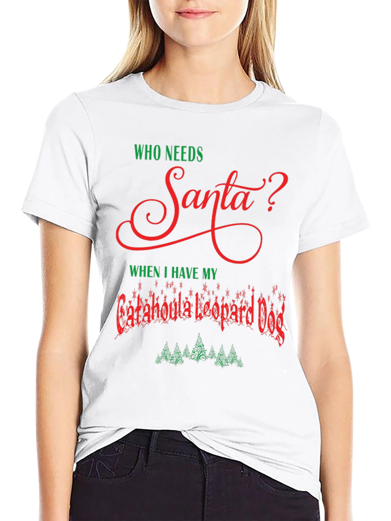 Who Needs Santa Catahoula Leopard Dog Christmas T-Shirt