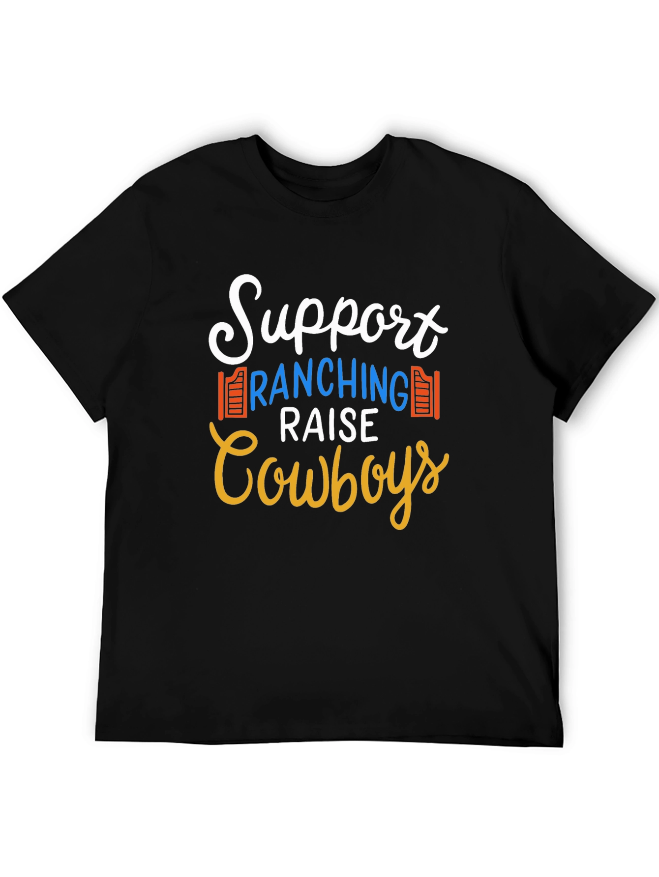 Support Ranching Raise Cowboys Black T-Shirt