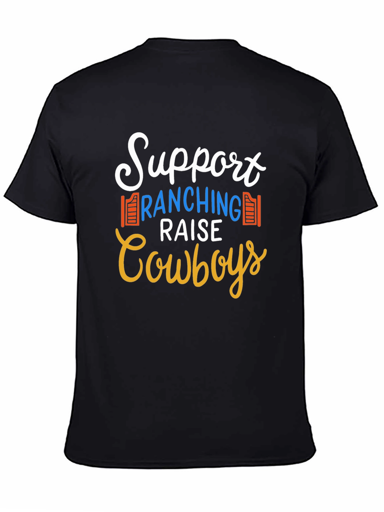 Support Ranching Raise Cowboys Black T-Shirt