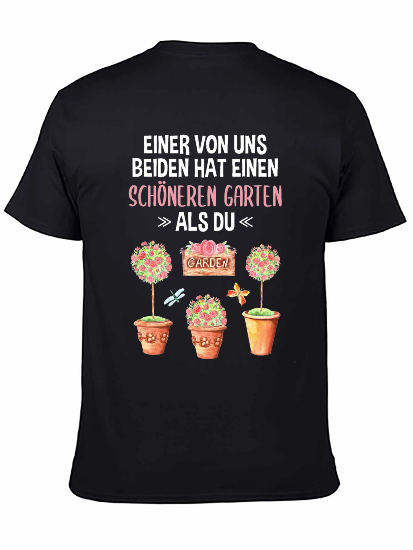 Funny Gardener T-Shirt - Better Garden Than You!