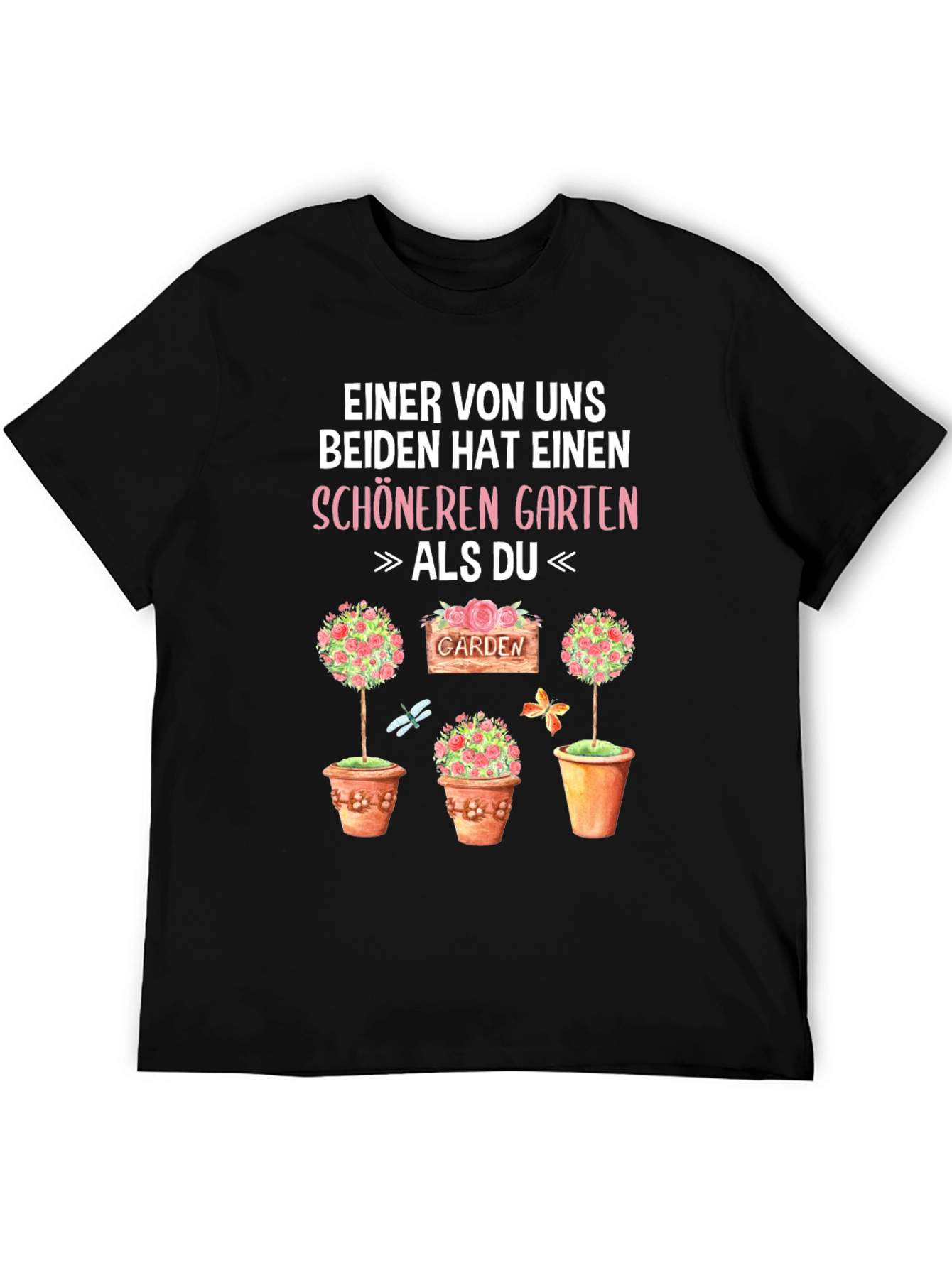 Funny Gardener T-Shirt - Better Garden Than You!
