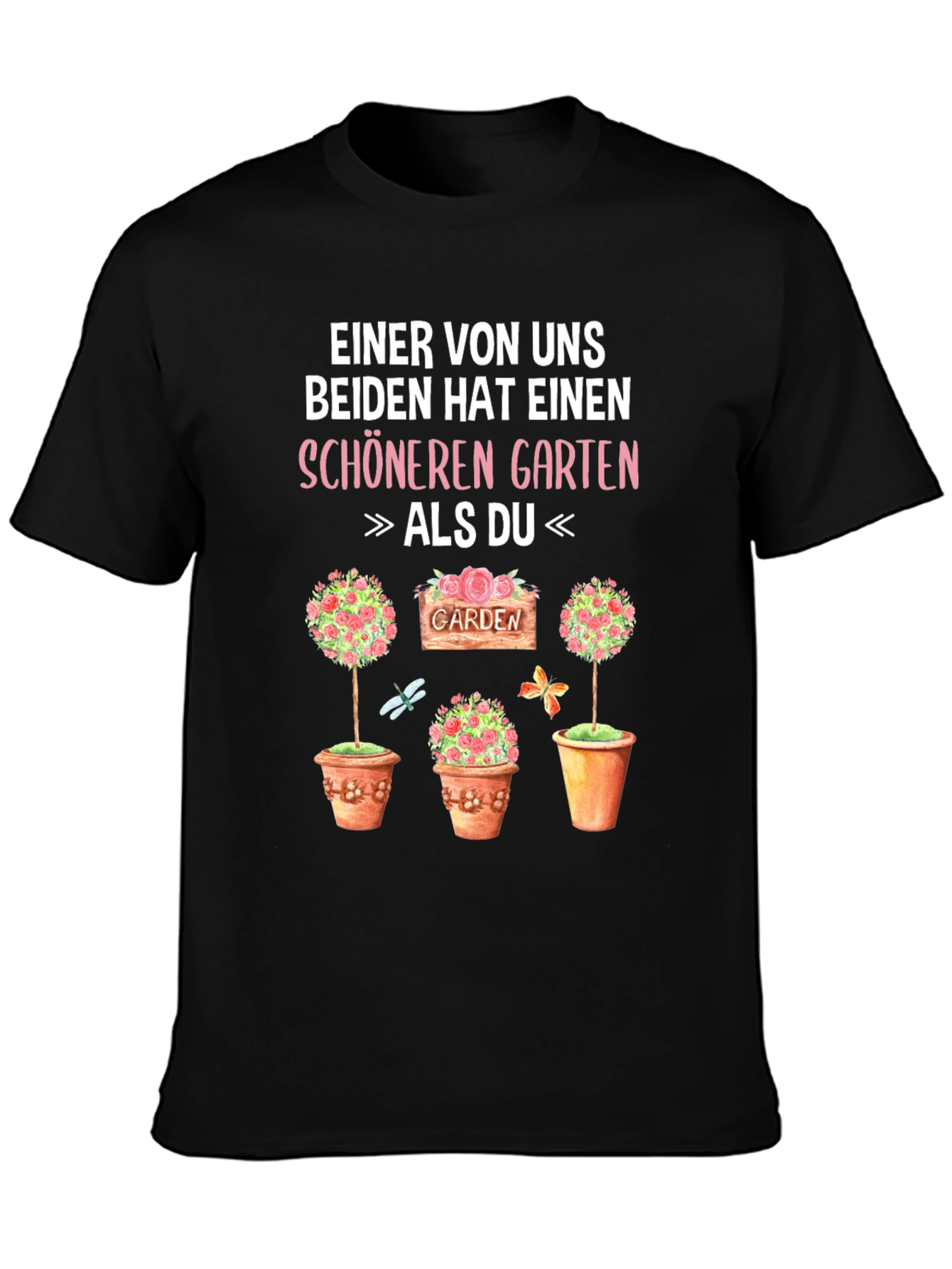 Funny Gardener T-Shirt - Better Garden Than You!
